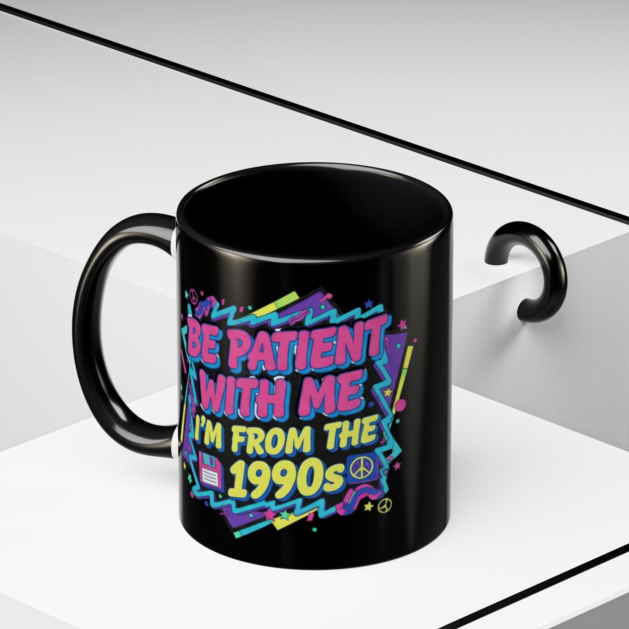 90s Nostalgia Mug, Retro 1990s Vibes, Funny Slogan Coffee Cup, Throwback Gift Idea, Patience Please Mug, Vintage Style Tea Mug