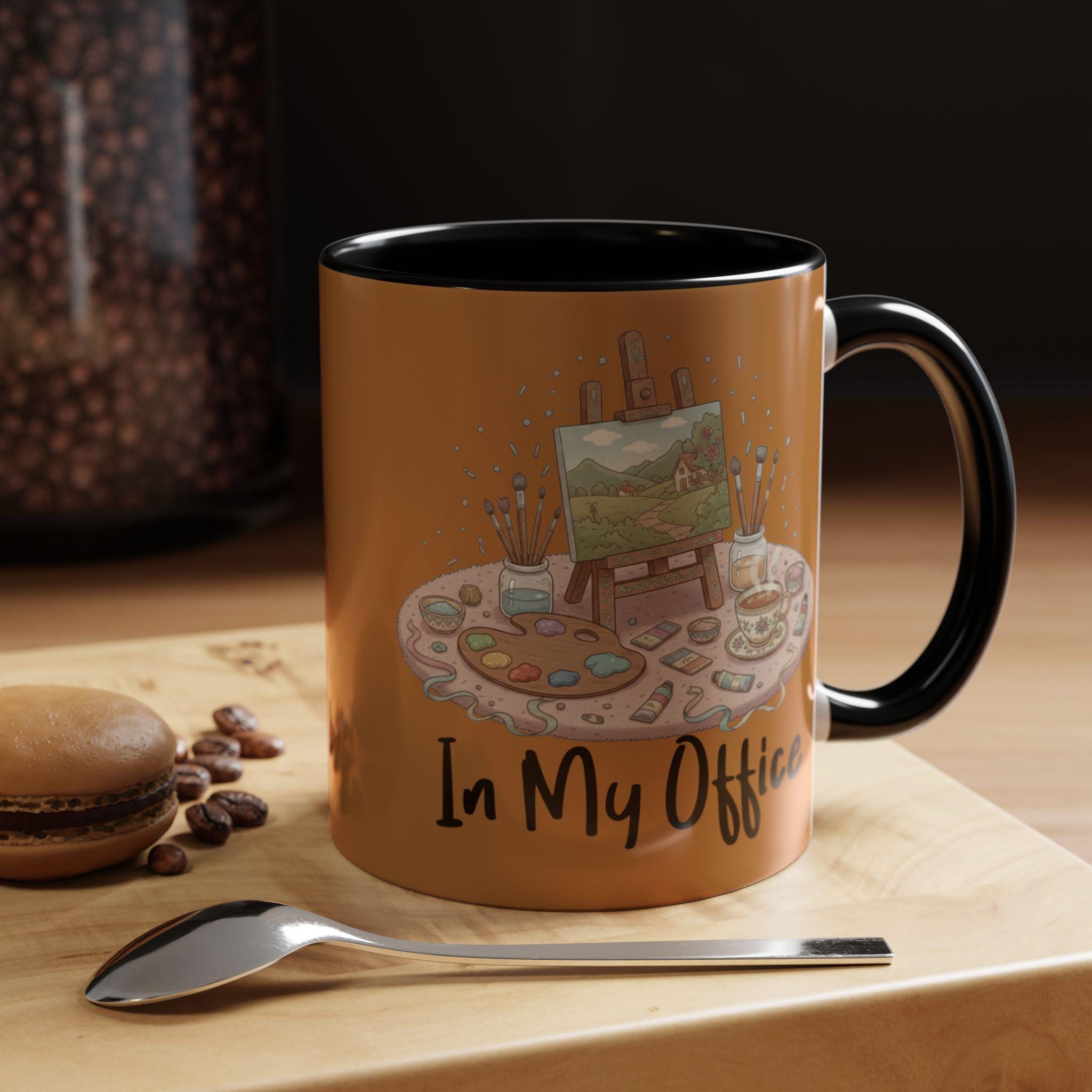Artist Mug, In My Office Mug, Painting Mug, Painter Gift, Art Lover Mug, Hobby Mug, Coffee Mug, Tea Mug, Novelty Mug, Gift For Her
