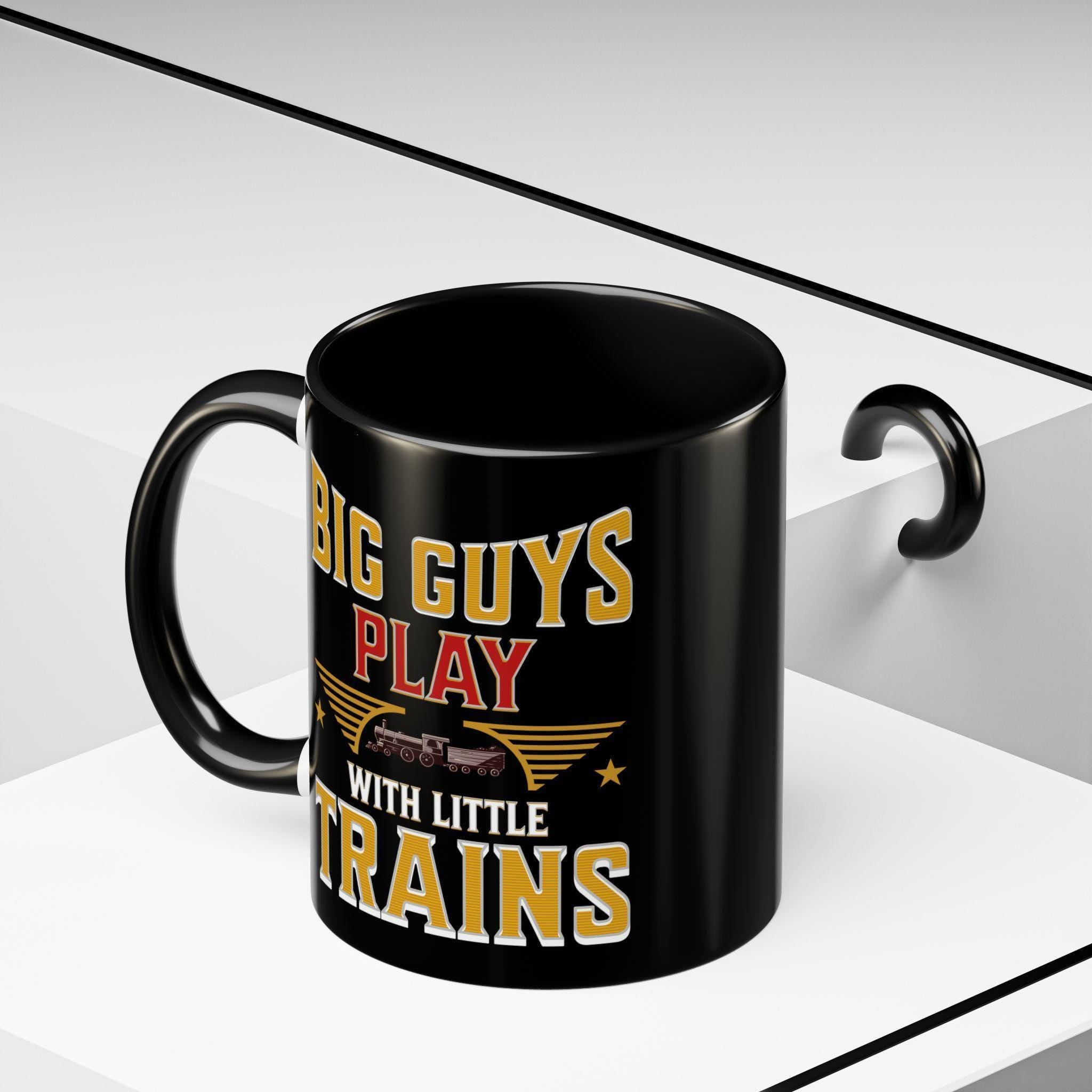 Big Guys Play with Little Trains Mug, Train Lover Gift, Railroad Enthusiast Mug, Gift for Him, Funny Train Mug, Train Hobby Mug