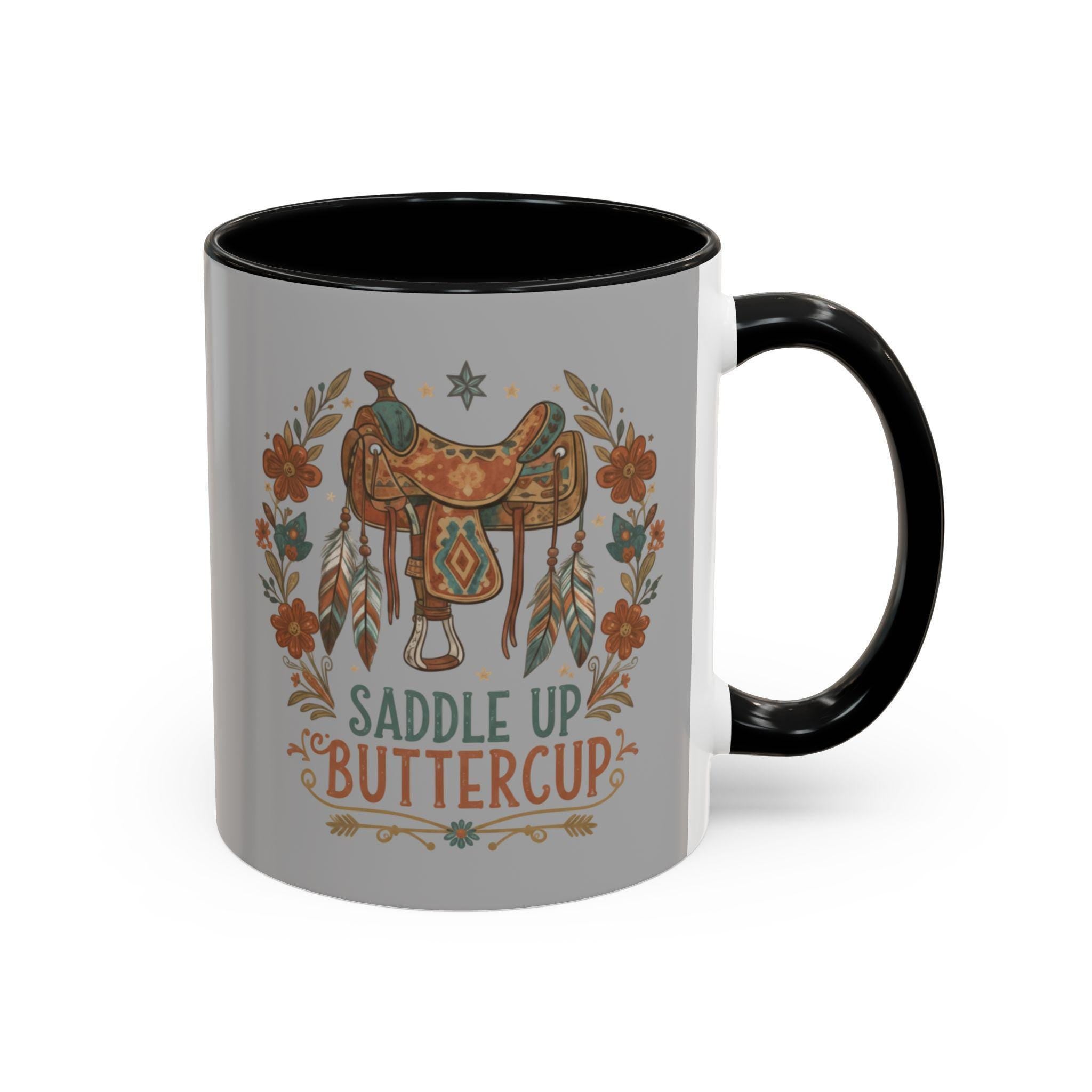 Saddle Up Buttercup Mug, Cowboy Gift, Western Mug, Horse Lover Mug, Country Girl Mug, Rustic Mug, Unique Coffee Mug, Cute Mug