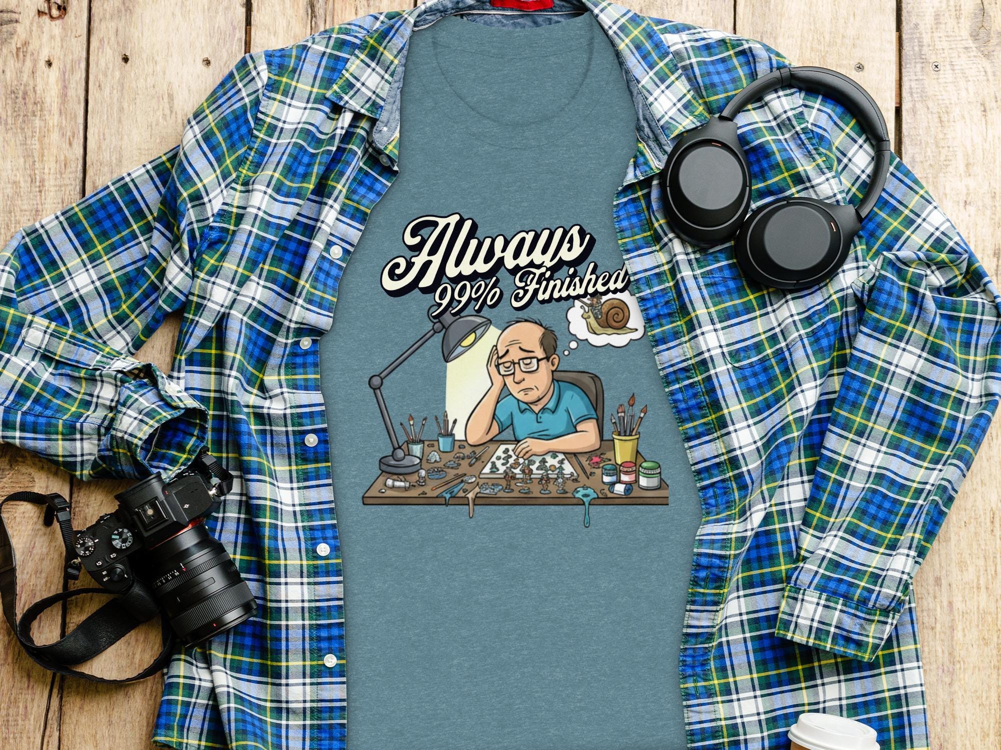 Funny Always 99 percent Finished T-Shirt, Unique Graphic Tee for Artists, Creative Gift Idea for Art Enthusiasts, Unfinished Work Shirt
