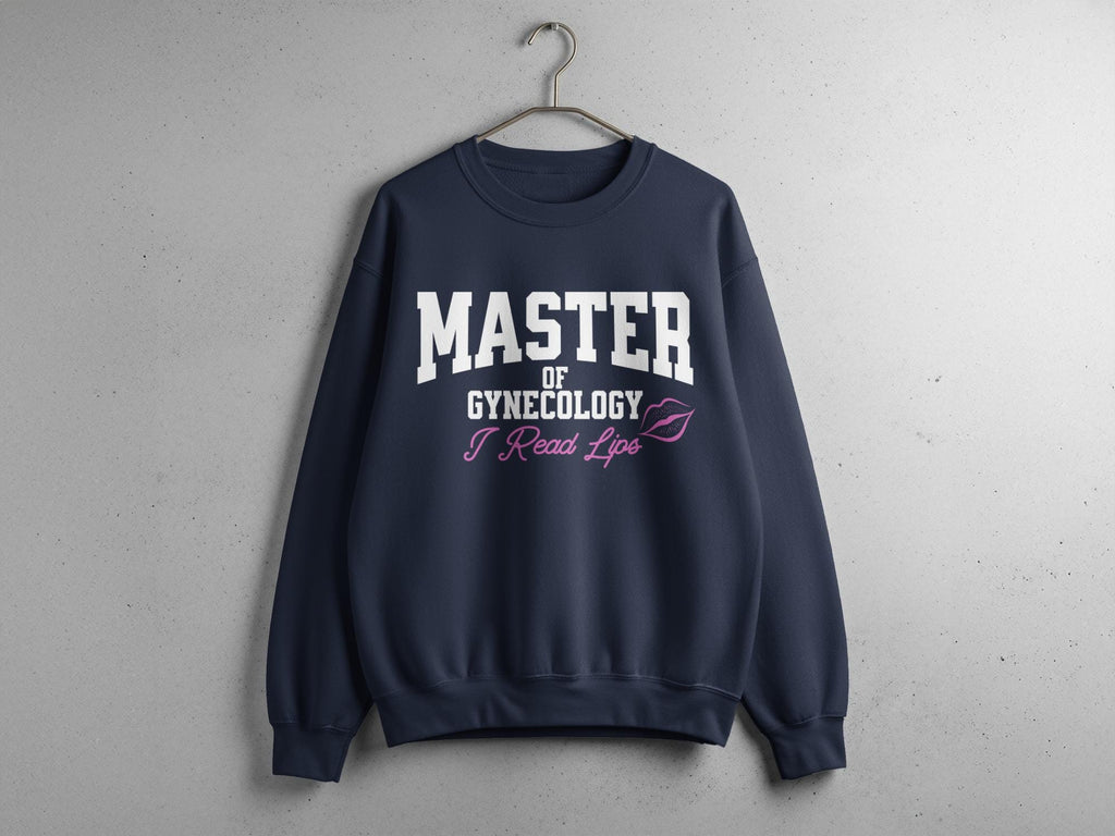 Master of Gynecology Sweatshirt, I Read Lips Shirt, Funny Medical Gift, Doctor Appreciation, Unique Physician Present, Healthcare Apparel