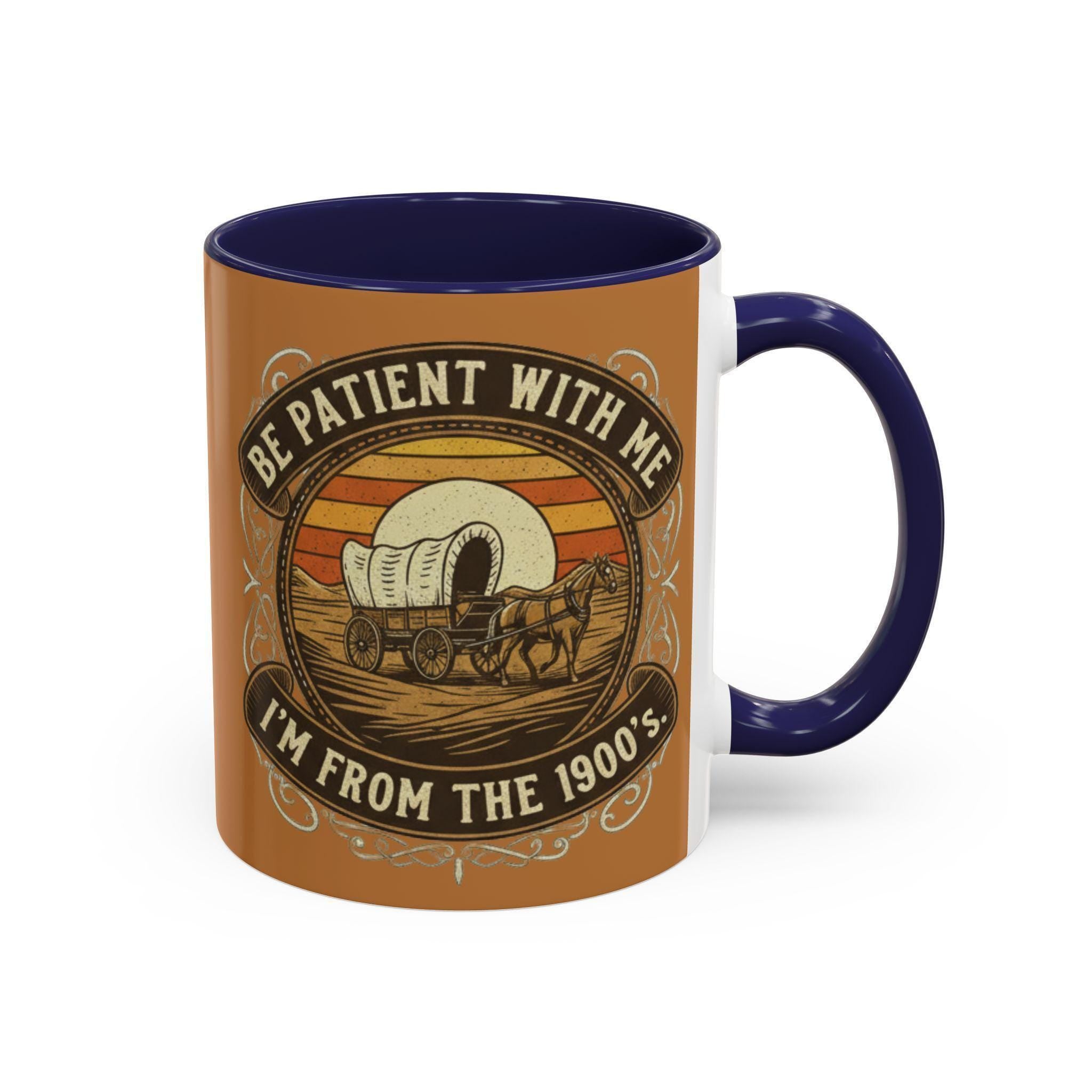 Covered Wagon Mug, Be Patient With Me Mug, From 1900s Mug, Vintage Style Mug, Funny Sarcastic Mug, Retro Western Mug, Novelty Coffee Mug