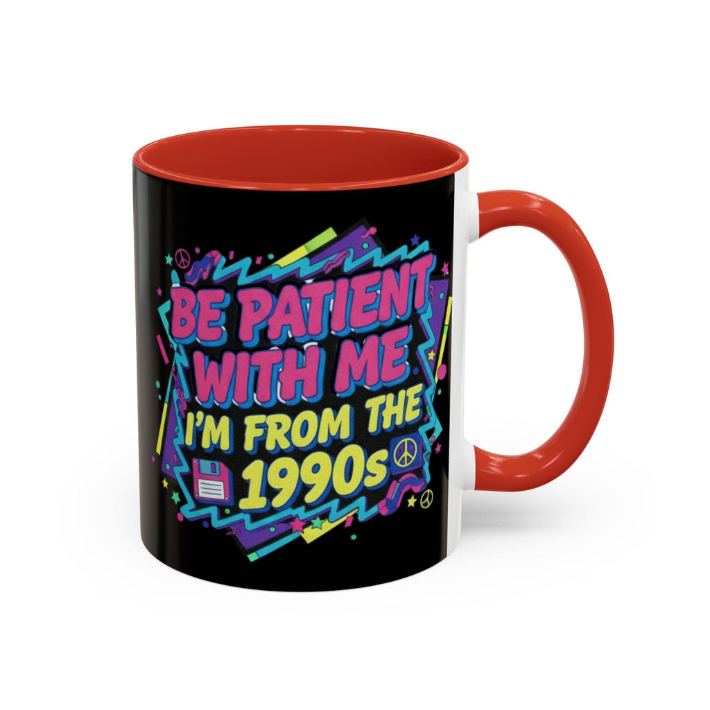 90s Nostalgia Mug, Retro 1990s Vibes, Funny Slogan Coffee Cup, Throwback Gift Idea, Patience Please Mug, Vintage Style Tea Mug