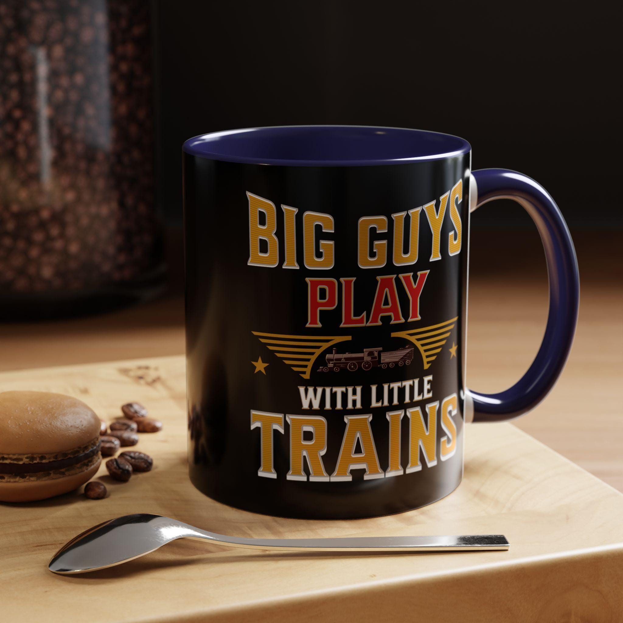 Big Guys Play with Little Trains Mug, Train Lover Gift, Railroad Enthusiast Mug, Gift for Him, Funny Train Mug, Train Hobby Mug