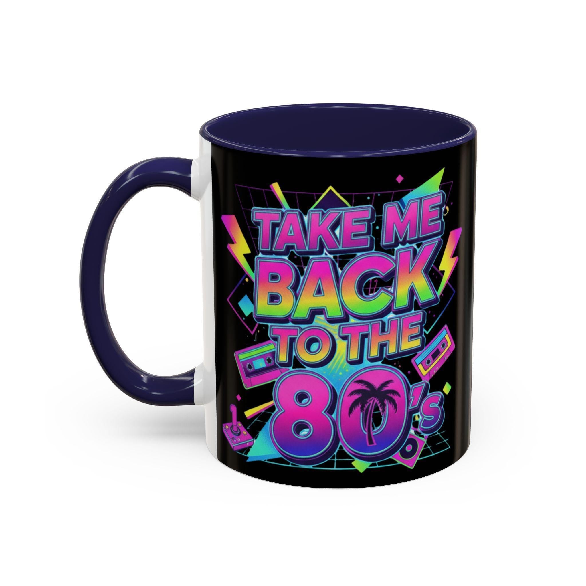 Take Me Back 80s Mug, Retro Gift, Neon 80s Party Theme, Vintage Eighties Nostalgia, 80s Coffee Cup, Eighties Gift Idea, 80s Decor