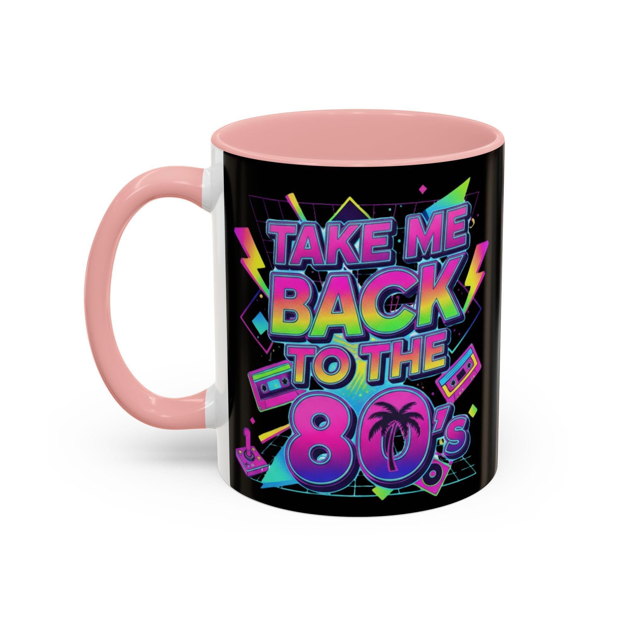 Take Me Back 80s Mug, Retro Gift, Neon 80s Party Theme, Vintage Eighties Nostalgia, 80s Coffee Cup, Eighties Gift Idea, 80s Decor