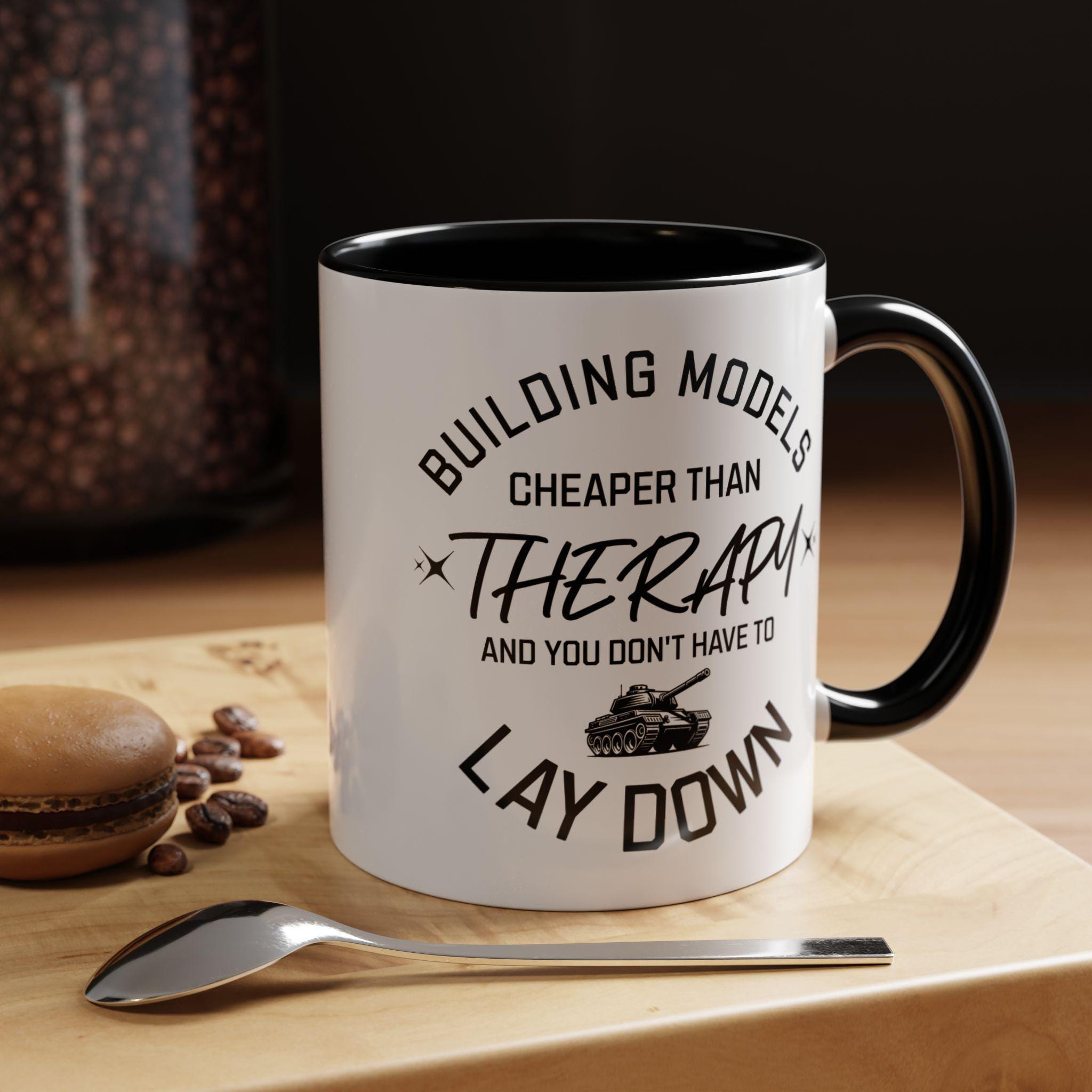 Building Models Mug, Cheaper Than Therapy Mug, Funny Tank Mug, Gift for Modeler, Hobby Mug, Gift For Him, Gift For Her, Model Building Mug