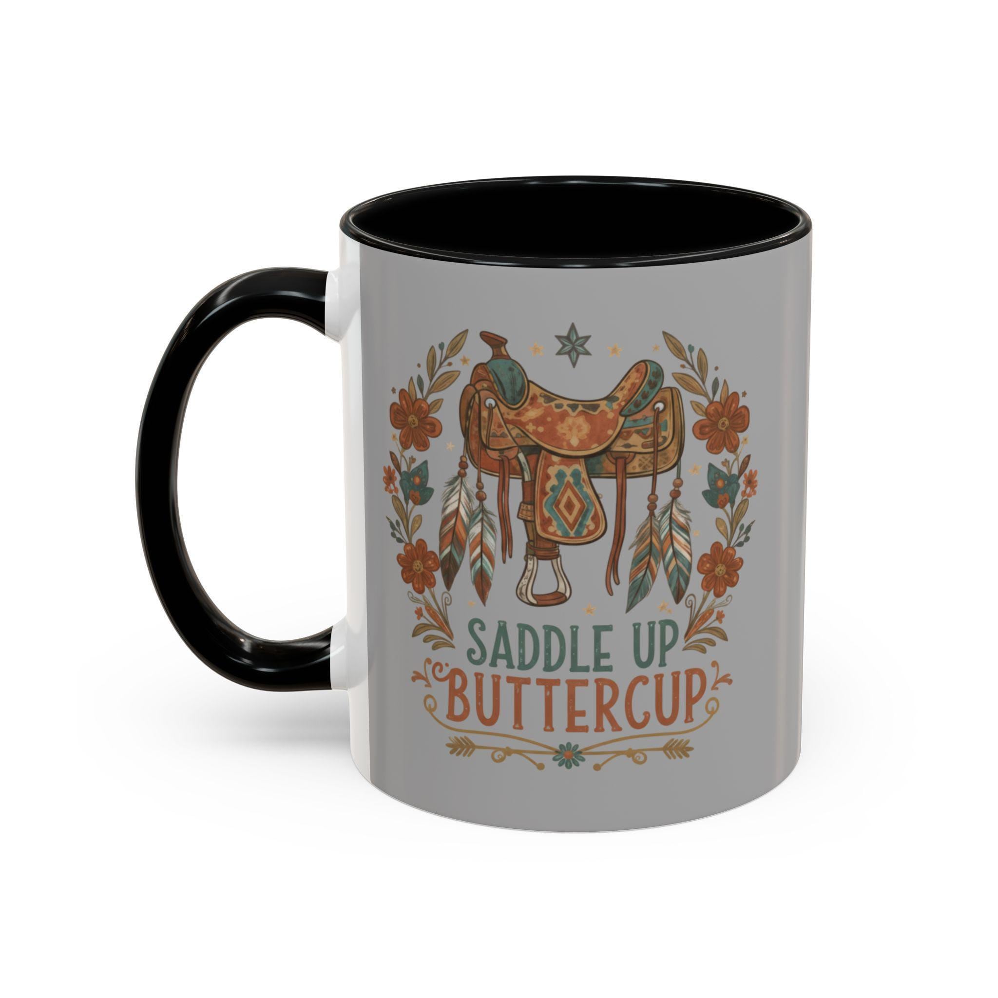 Saddle Up Buttercup Mug, Cowboy Gift, Western Mug, Horse Lover Mug, Country Girl Mug, Rustic Mug, Unique Coffee Mug, Cute Mug