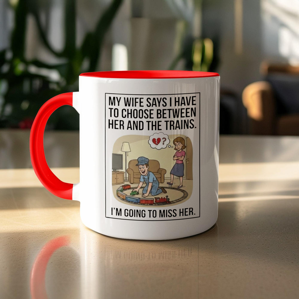 Funny Train Lover Mug, Unique Husband Gift, Hilarious Wife Ultimatum, Perfect for Train Enthusiasts, Humorous Coffee Cup for Him