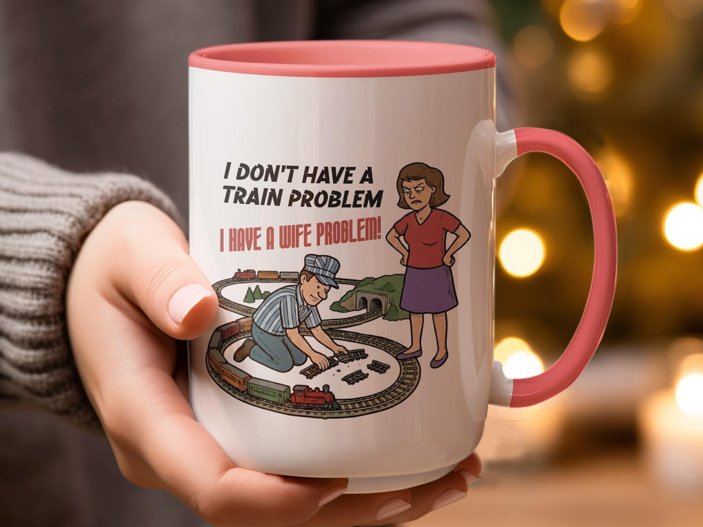 I Don't Have a Train Problem Mug, Funny Husband Gift, Railroad Engineer Cup, Perfect Gift for Train Enthusiasts, Humorous Coffee Mug