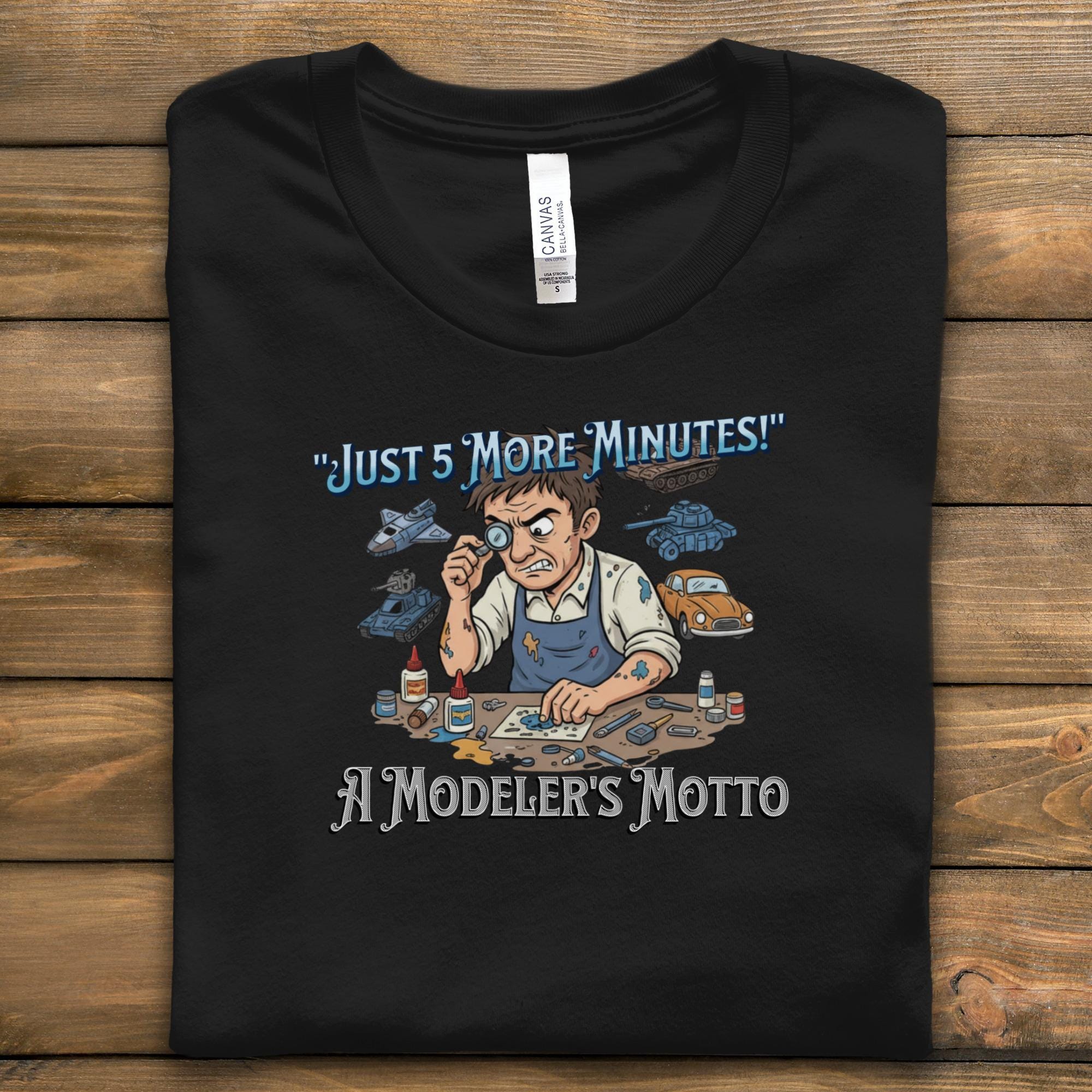 Funny Modeler's T-Shirt, Just 5 More Minutes Design, Hobby Enthusiast Gift, Unique Model Making Tee, Perfect Present for Model Builders