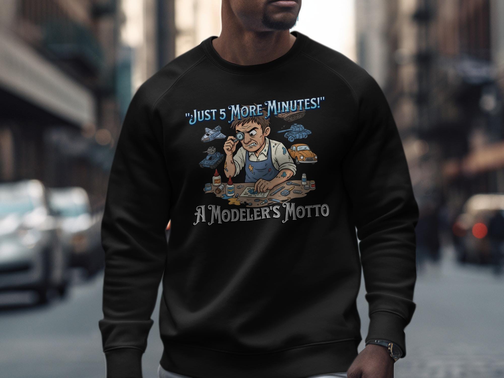 Just 5 More Minutes A Modeler's Motto Sweatshirt, Model Kit Enthusiast Shirt, Funny Hobby Sweatshirt for Model Makers