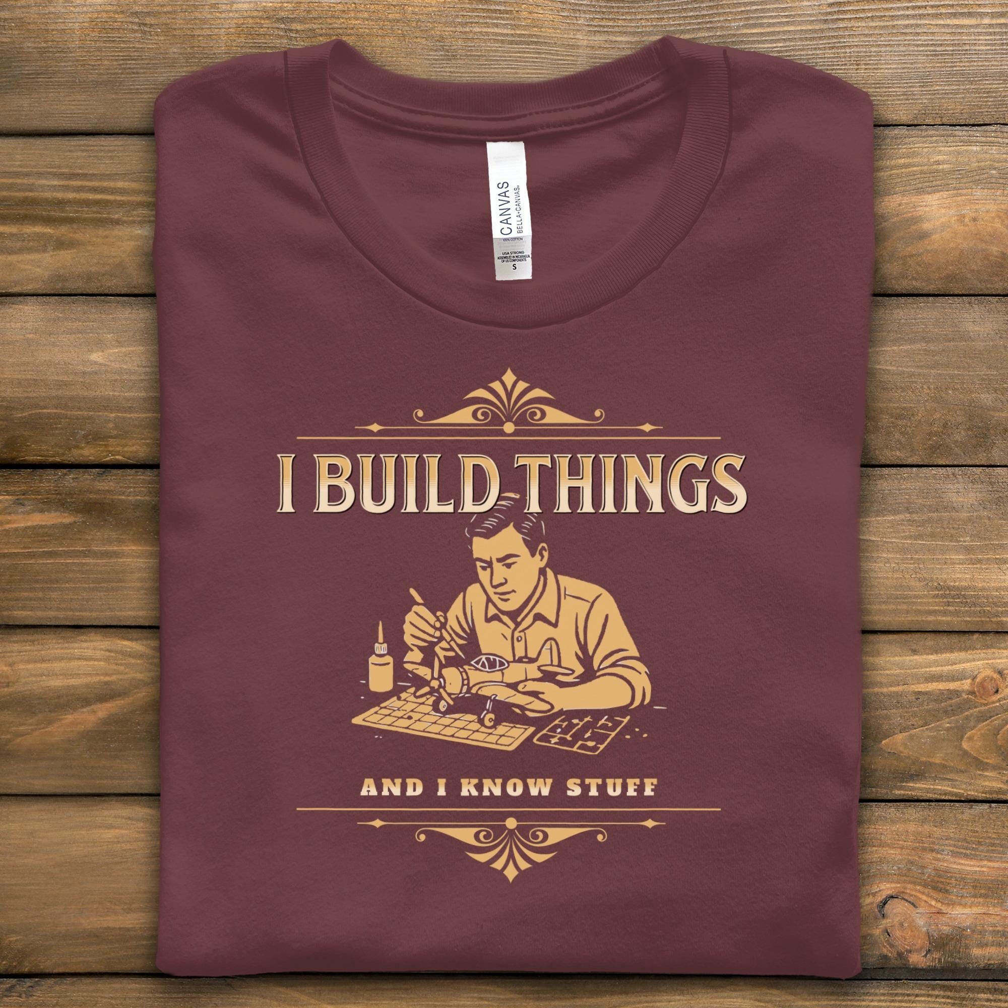 I Build Things Shirt, Funny DIY T-shirt, Gift for Builders, Carpenter Shirt, Fathers Day Gift, Graphic Tee for Handyman