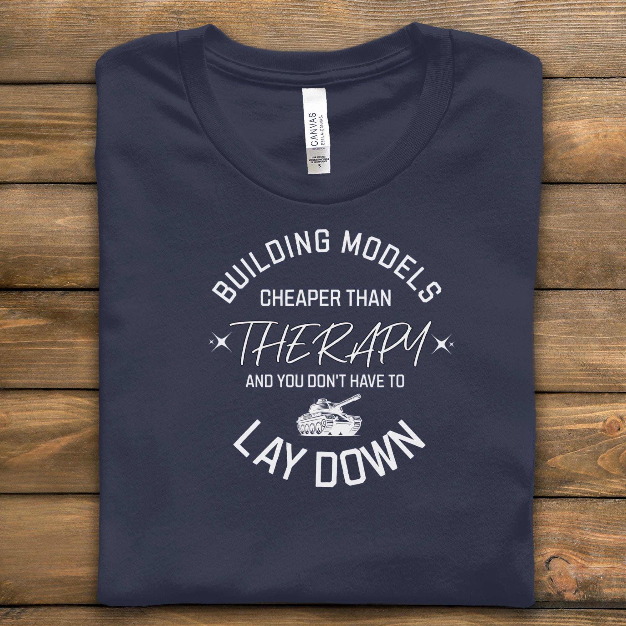 Building Models Cheaper Than Therapy T-Shirt, Hobby Enthusiast Tee, Model Building Gift, Funny Modeler Shirt, Modeler Apparel