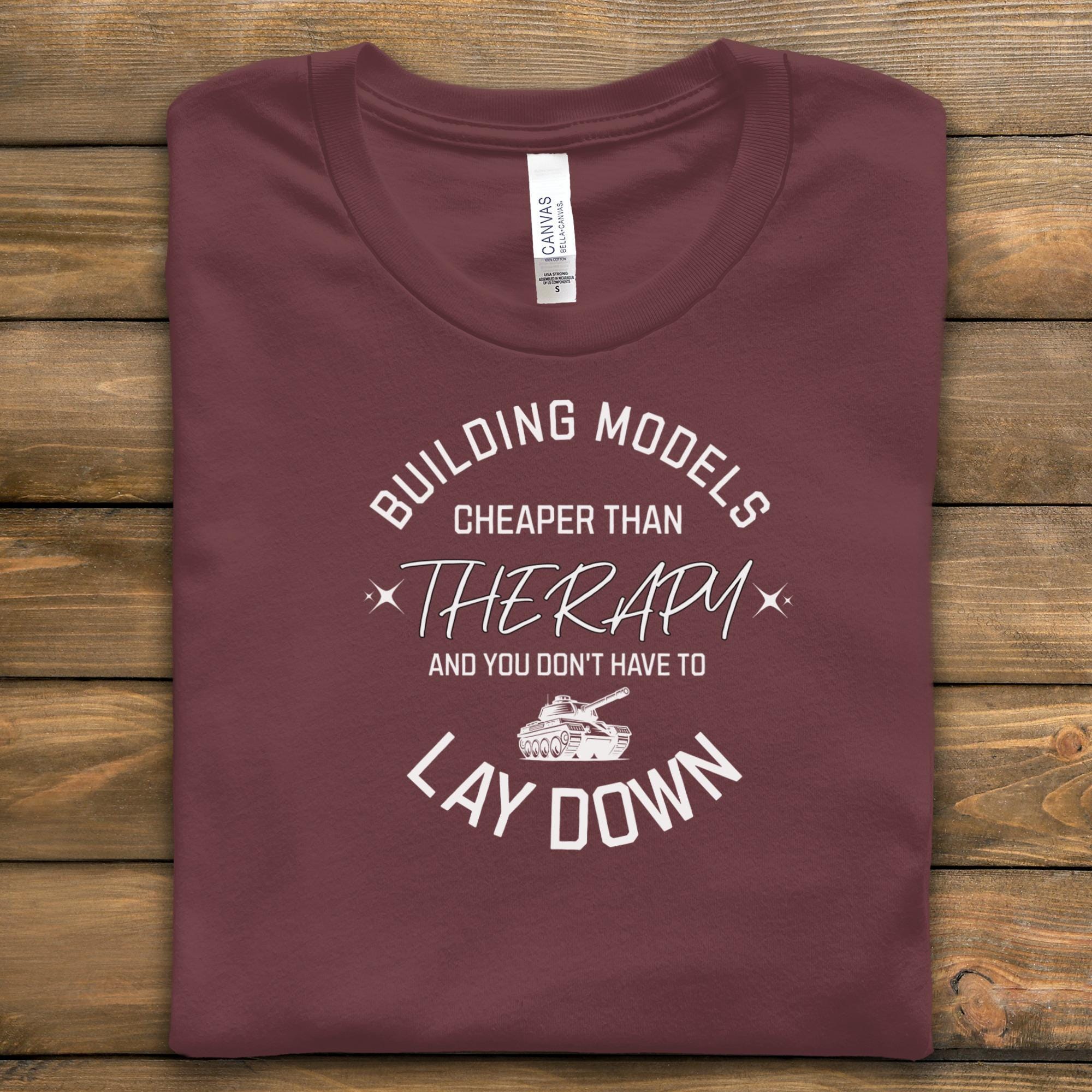 Building Models Cheaper Than Therapy Shirt, Funny Model Builder Gift, Hobbyist Tee, Unique Model Enthusiast Apparel, Gift for Model Makers