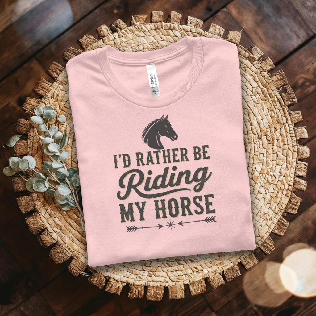 I'd Rather Be Riding My Horse Shirt, Funny Horse Lover Gift, Equestrian Riding Tee, Cute Horseback Rider Top, Equestrian Apparel