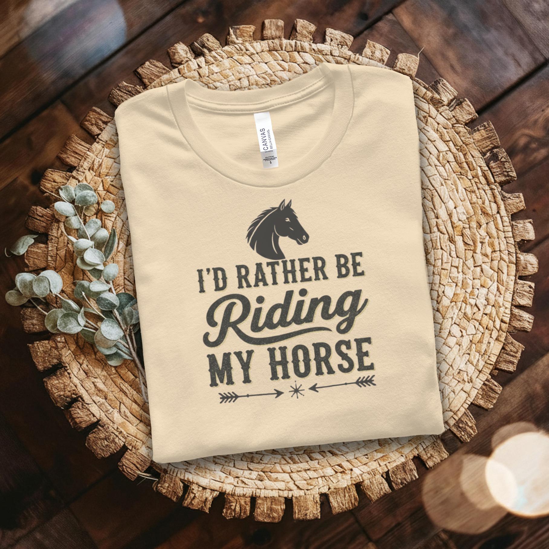 I'd Rather Be Riding My Horse Shirt, Equestrian Graphic Tee, Horse Rider T-Shirt, Western Horseback Riding Shirt, Horse Lover Gift