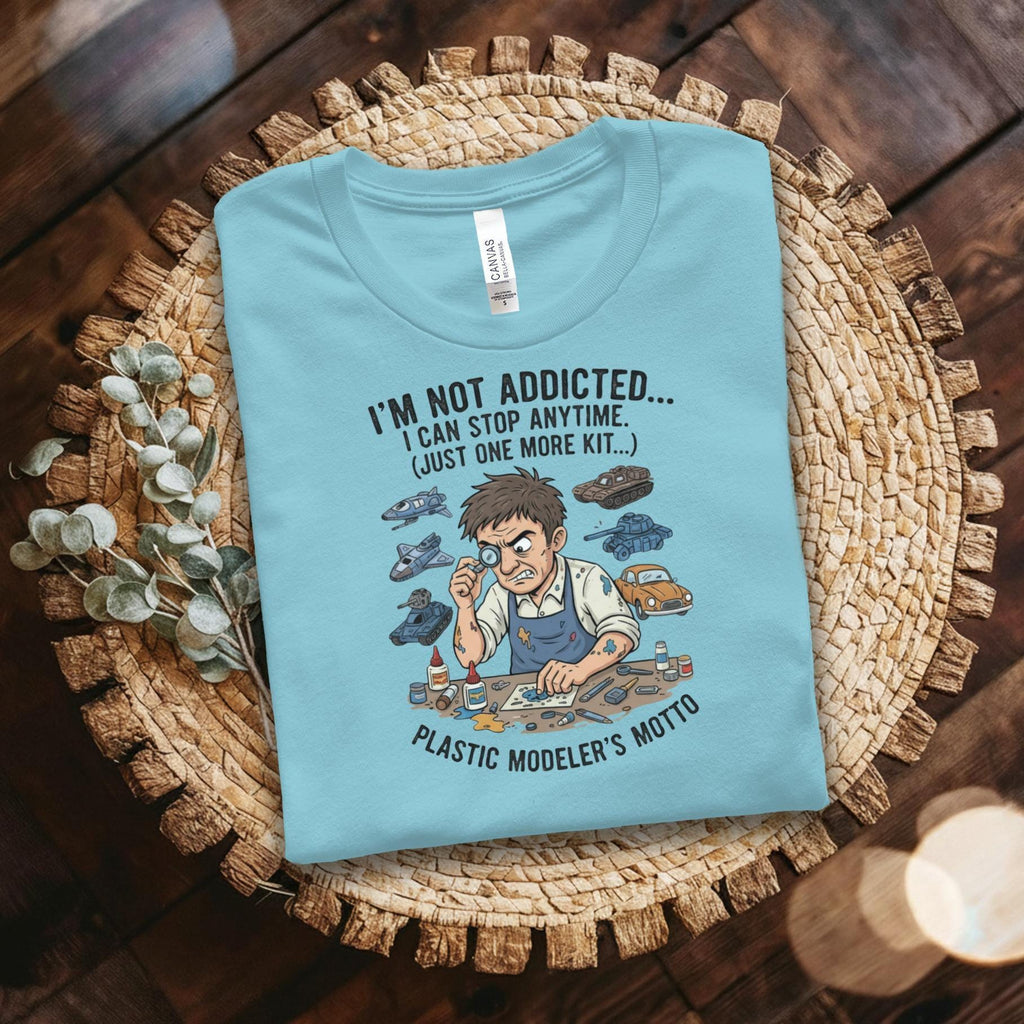 Funny Gift for Plastic Modelers, Quirky Modeler's Motto Shirt, Unique Hobby Lover Tee, Humorous Model Kit Enthusiast T-Shirt