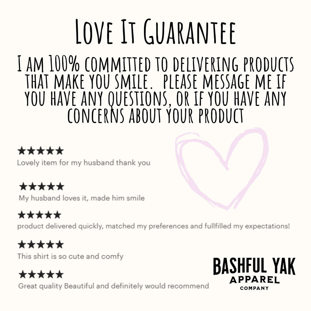 The image is a product review for a clothing item, specifically a shirt, from the company Bashful Yak Apparel. The review is written in a casual and friendly tone, expressing the author's satisfaction with the product and their commitment to delivering products that make customers smile. The review includes a heart symbol and stars to indicate the review's rating.
