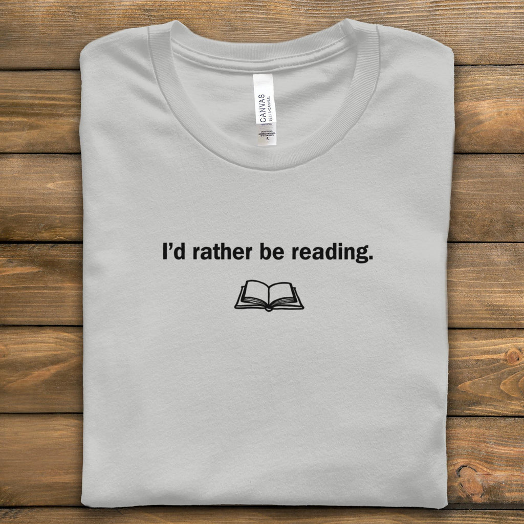 I'd Rather Be Reading Shirt, Book Lover Tee, Reader Gift, Bibliophile T-Shirt, Reading Enthusiast Top, Cute Funny Bookworm Shirt