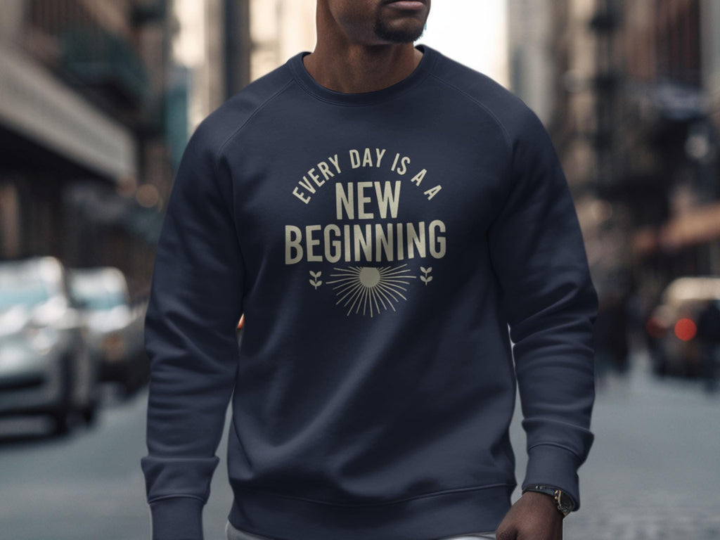 New Beginning Sweater, Inspirational Quote Sweatshirt, Motivational Apparel, Positive Message Pullover, Trending Urban Fashion
