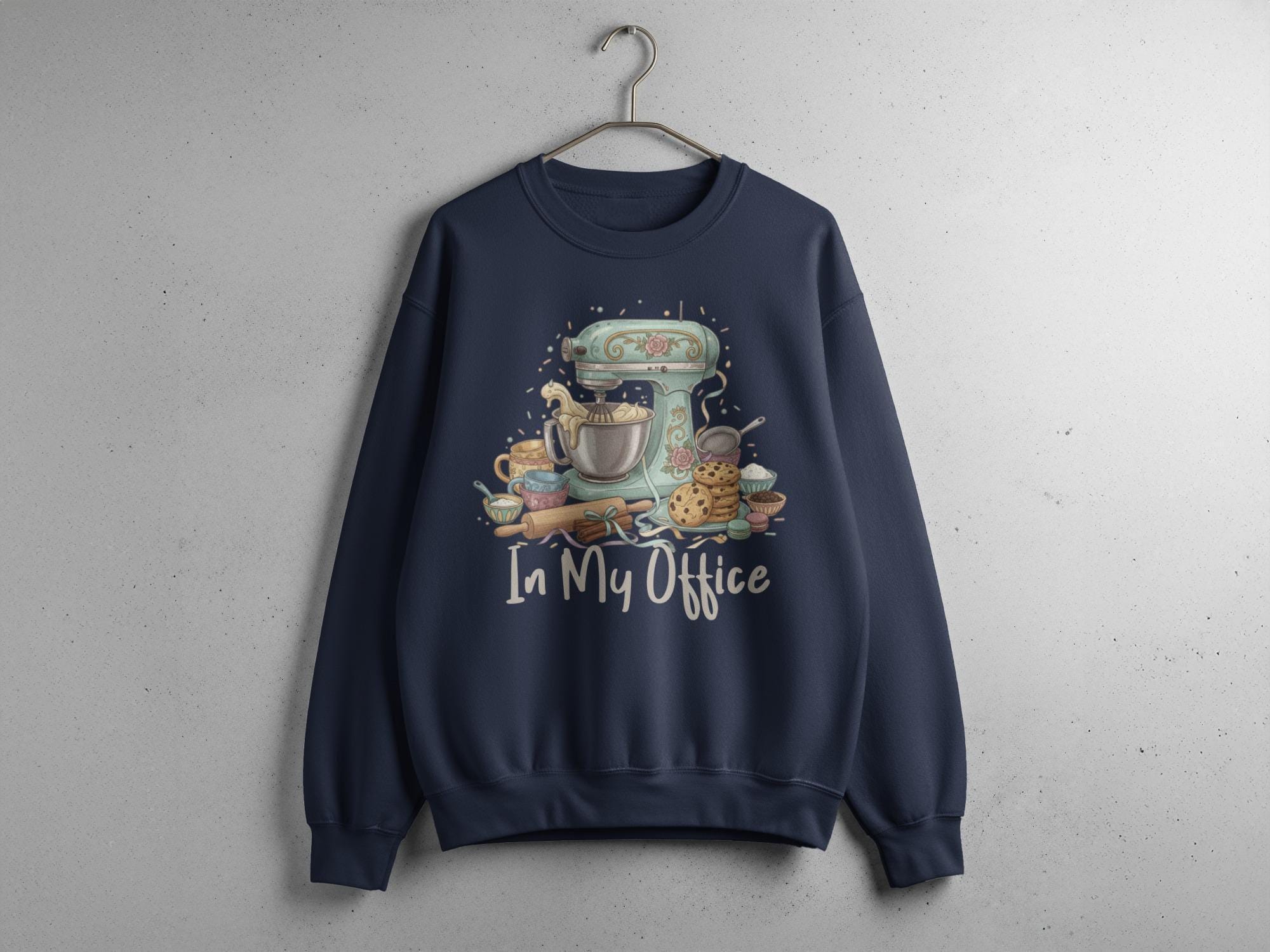 Funny Baking Sweatshirt, In My Office Graphic Sweatshirt, Baker Gift Sweatshirt, Cute Kitchen Mixer Sweatshirt, Foodie Crewneck