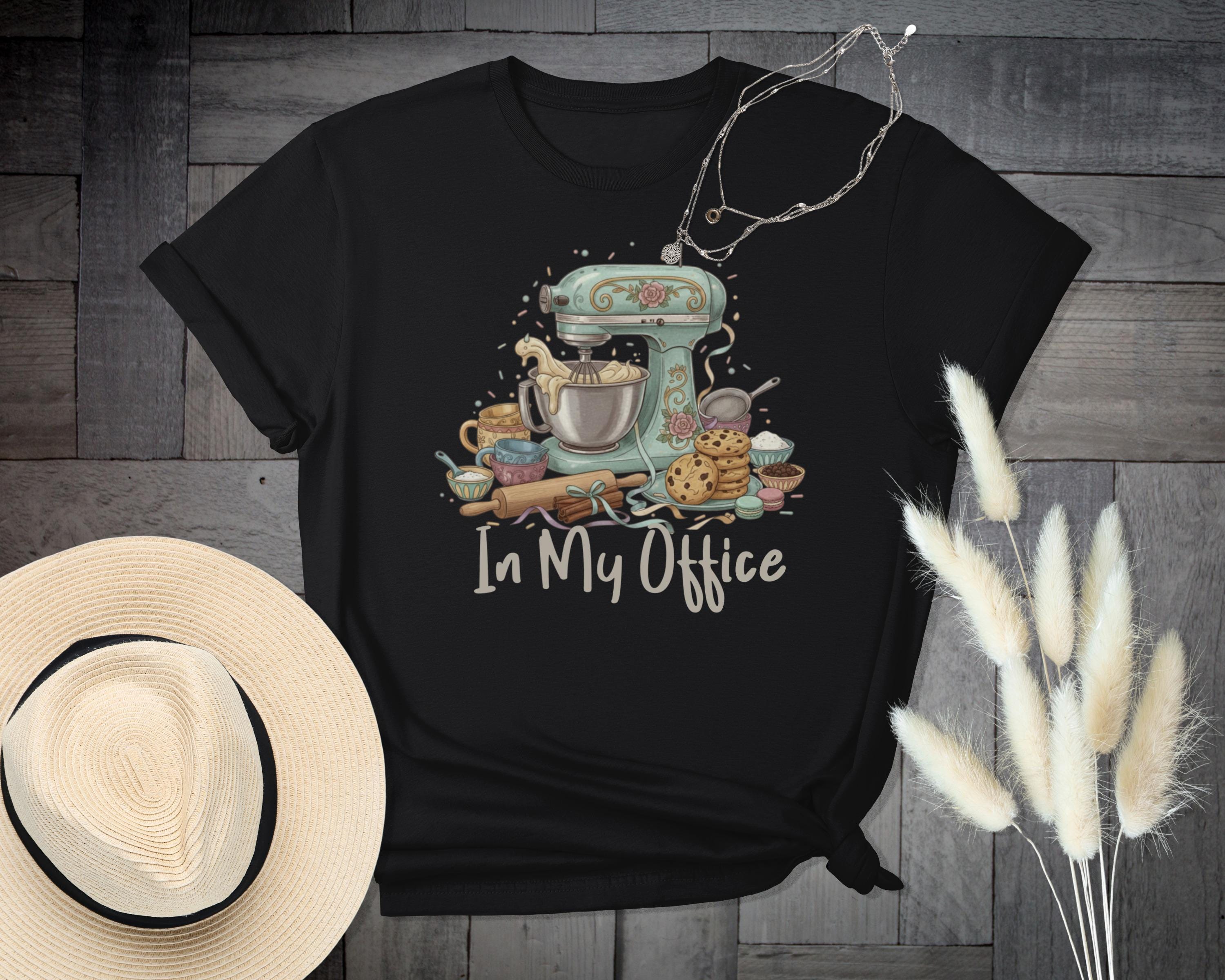 Funny Baking Shirt, Kitchen Mixer T-Shirt, In My Office Tee, Baker Gift, Baking Lover Shirt, Cute Cooking T-Shirt, Baker's Apparel