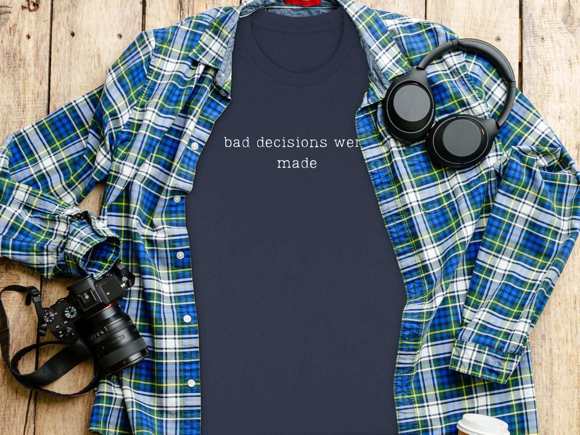 Bad decisions were made shirt, funny graphic tee, sarcastic t shirt, casual wear, novelty shirt, gift for friends, unisex top
