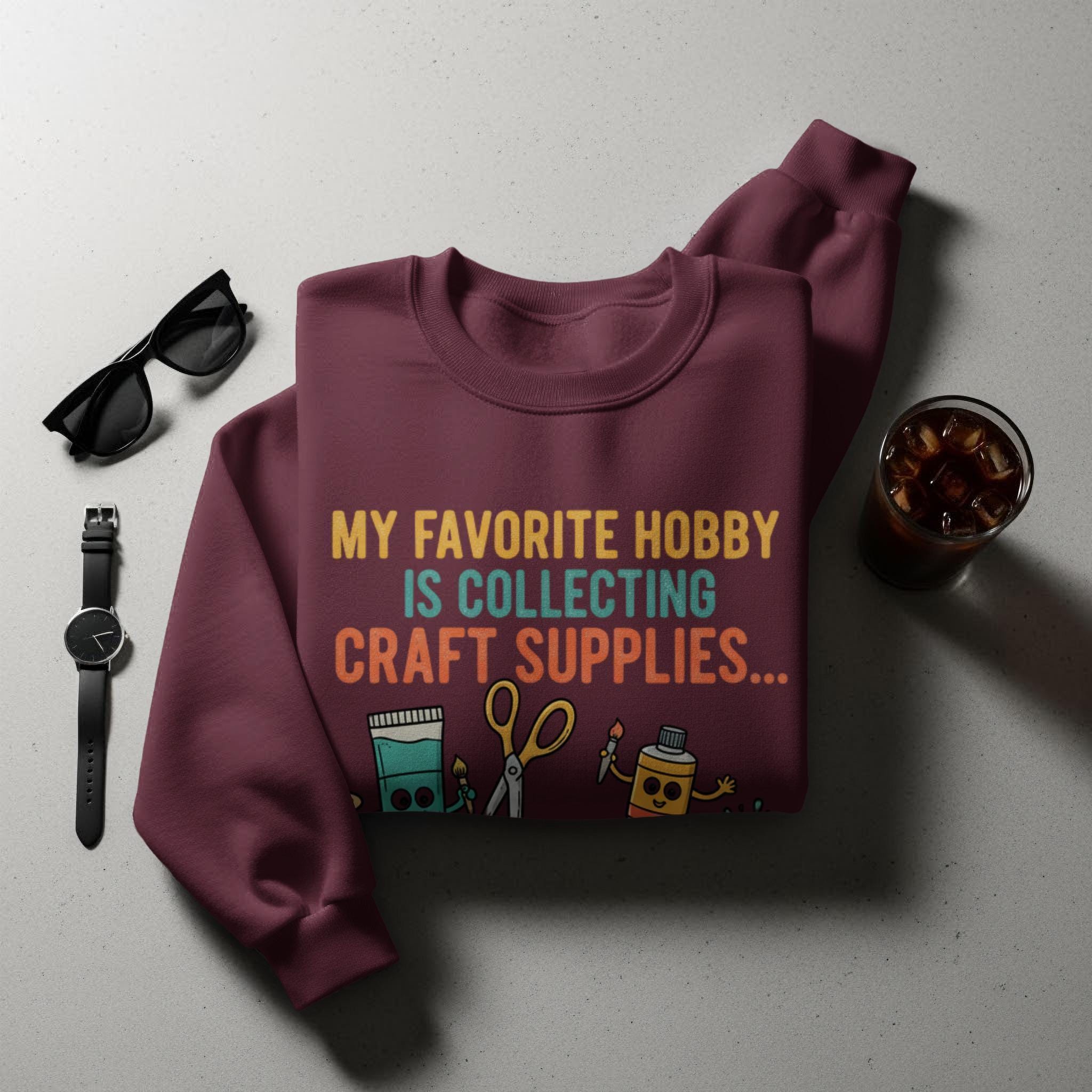 My Favorite Hobby Sweatshirt, Collecting Craft Supplies Shirt, Funny Hobby Jumper, Creative Gift for Crafters, Unique Art Lover Sweater