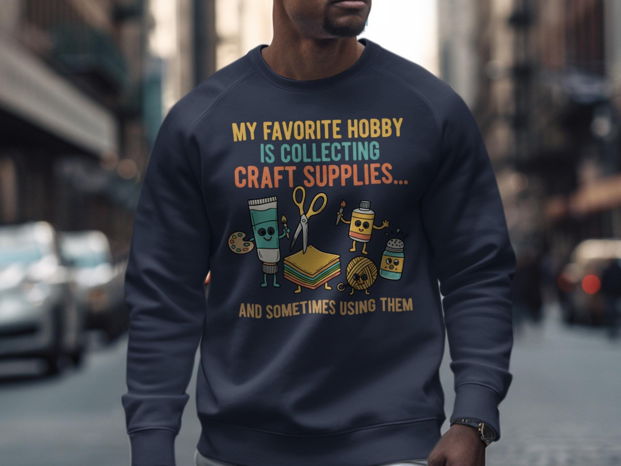 Funny Crafting Sweatshirt, My Favorite Hobby Is Collecting Craft Supplies, Funny Crafter Gift, Craft Lover Pullover, Craft Humor Tee