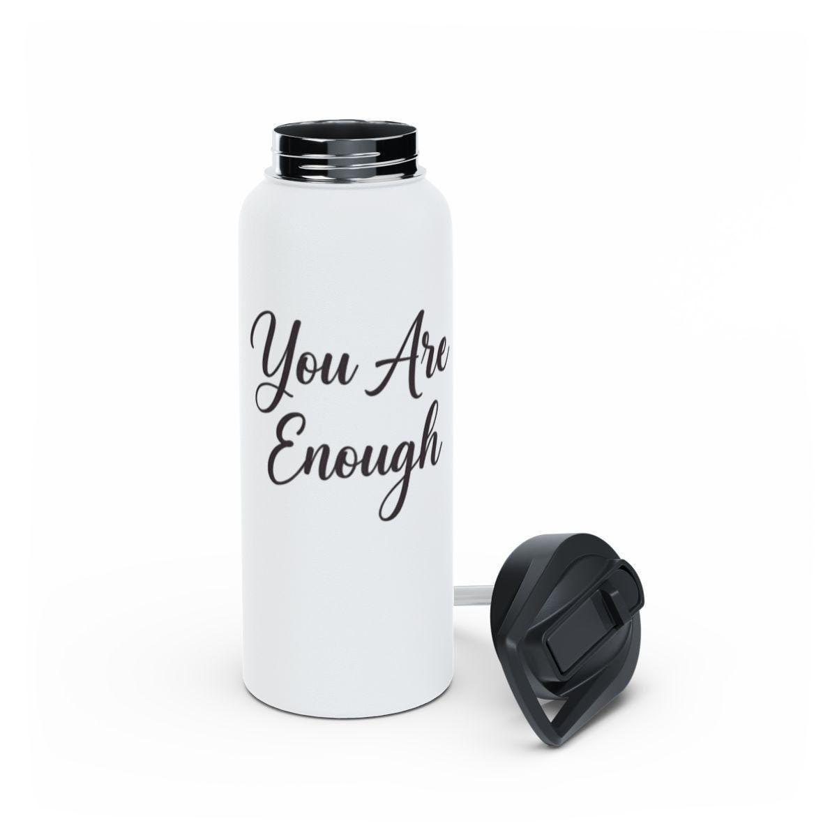 Insulated Water Bottle, Motivational Quote Bottle, You Are Enough, Stainless Steel Bottle, Travel Tumbler, Reusable Hydration Flask
