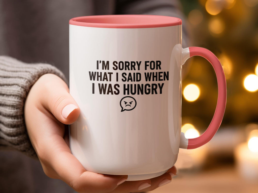 Funny Coffee Mug, I'm Sorry for What I Said When I Was Hungry, Personalized Gift, Novelty Mug, Office Humor, Gag Gift for Coworkers