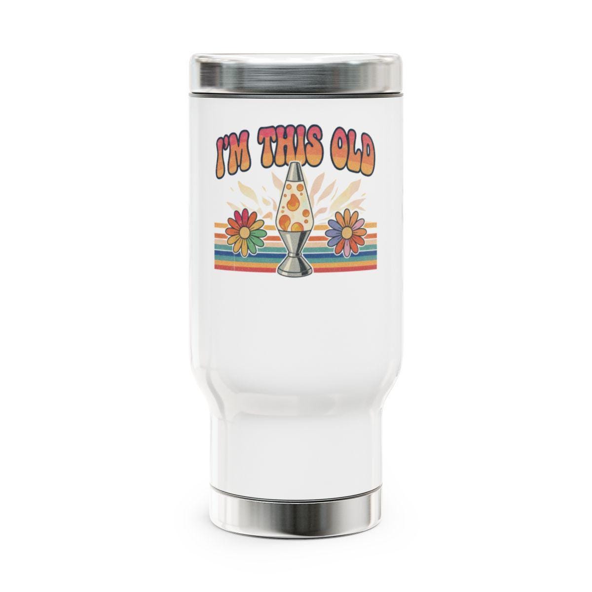 Colorful Retro Tumbler, I'm This Old Mug, Vintage Groovy Lava Lamp Design, Fun Gift Idea, Flower Power Drinkware, Stainless Steel Cup