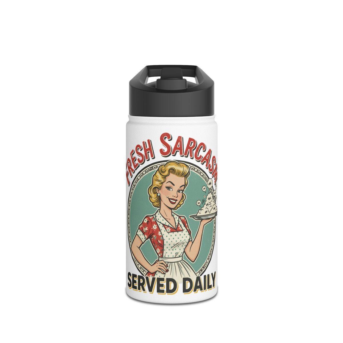 Fresh Sarcasm Served Daily Water Bottle, Vintage Style Drinkware, Funny Hydration Solution, Fun Graphic Flask for Daily Use