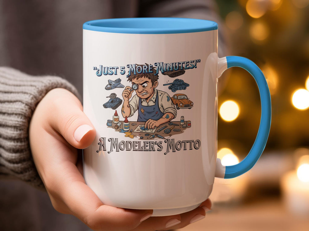 Modeler's Motto Coffee Mug, Just 5 More Minutes Mug, Hobbyist Gift, Unique Funny Mug, Gift for Modeler, Novelty Mug for Men