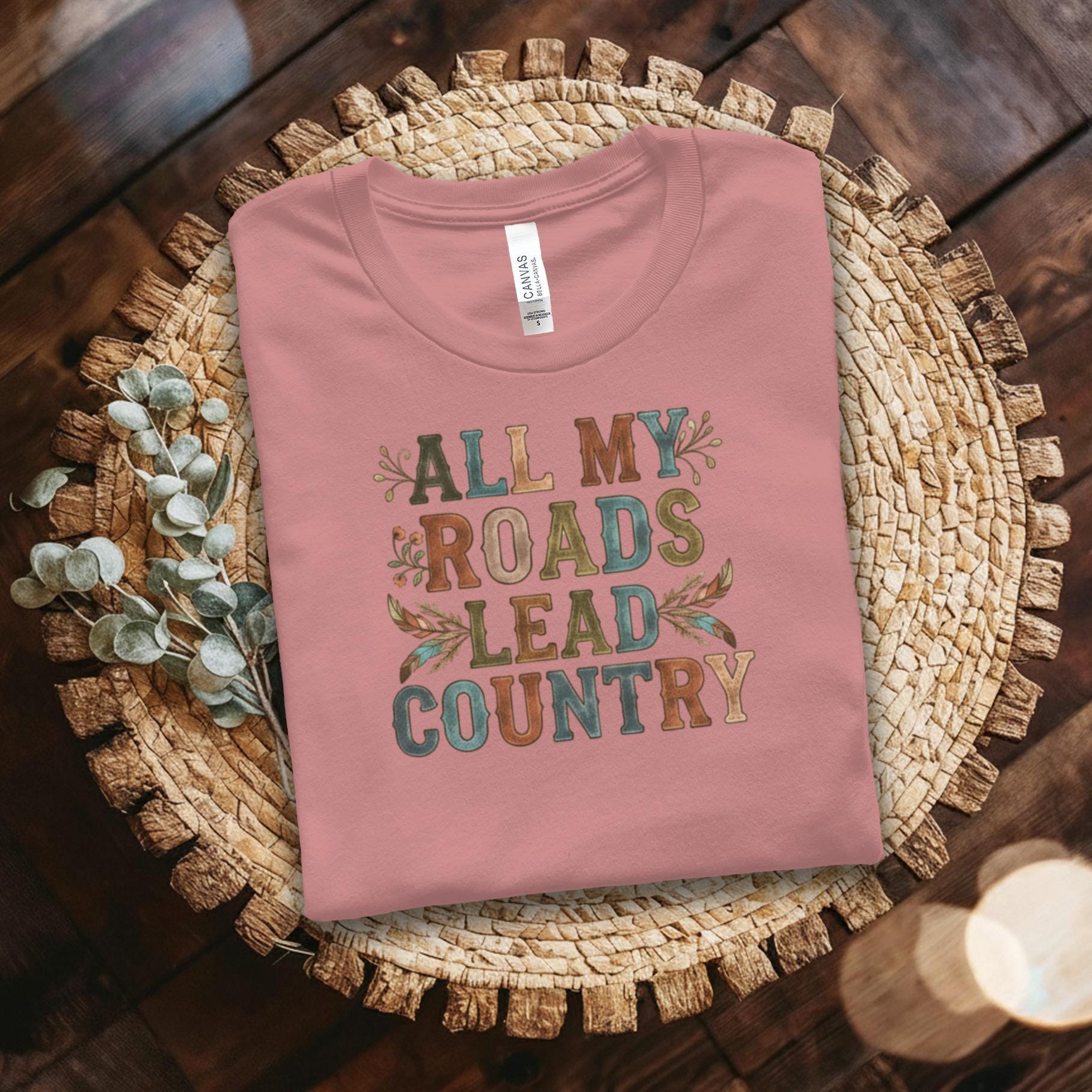 All My Roads Lead Country T-Shirt, Country Roads TShirt, Western Shirt, Southern Shirt, Farm Shirt, Country Music, Country Life, Roads