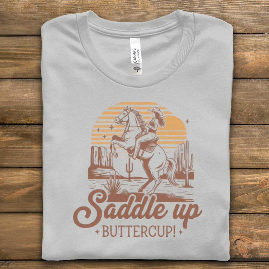 Saddle Up Buttercup T-Shirt, Western Cowgirl Tee, Horse Riding Shirt, Desert Scene Shirt, Country Girl T-Shirt, Cowboy T-Shirt