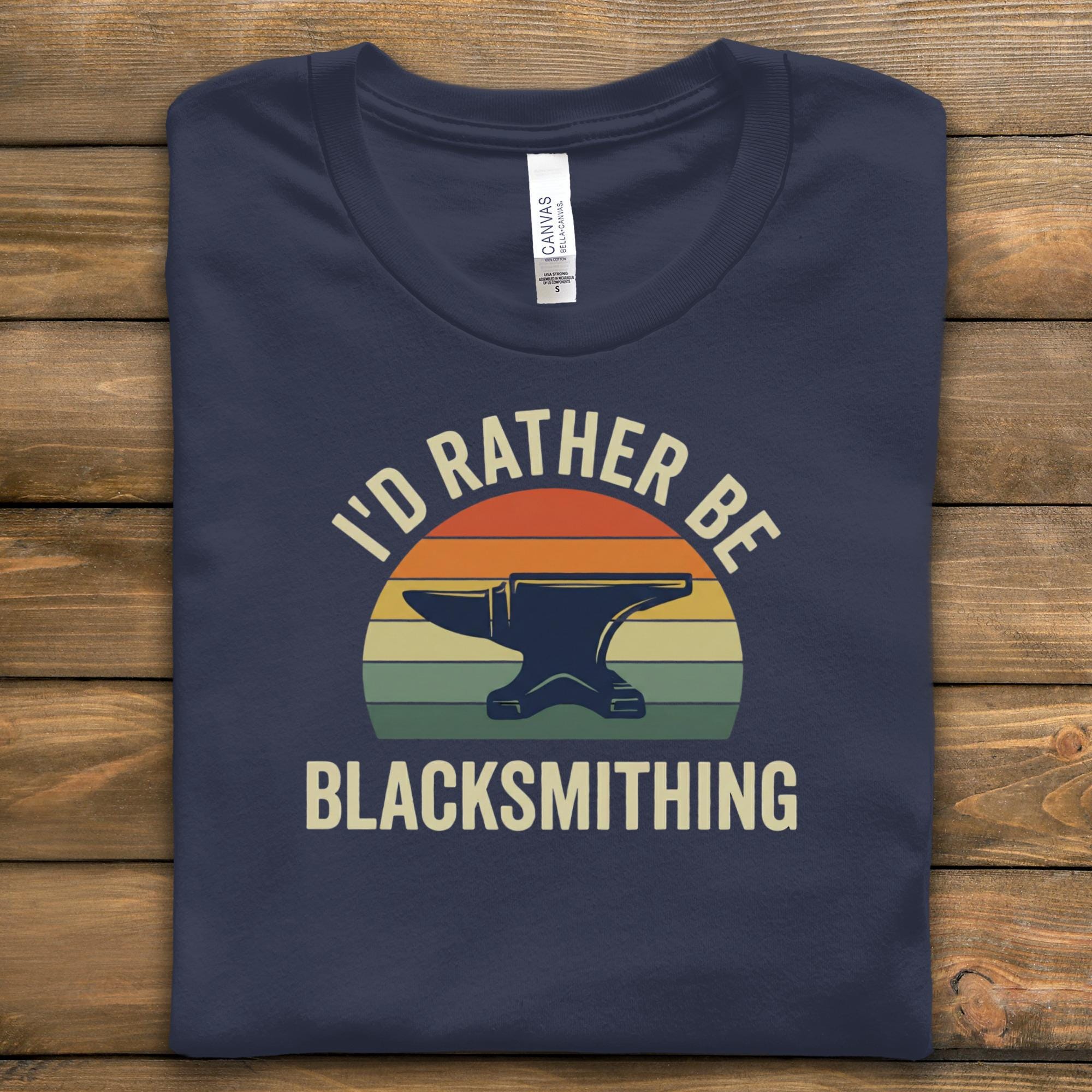Vintage I'd Rather Be Blacksmithing T-Shirt, Funny Blacksmithing Shirt, Retro Blacksmith Gift, Unique Blacksmith Apparel, Cool Blacksmith