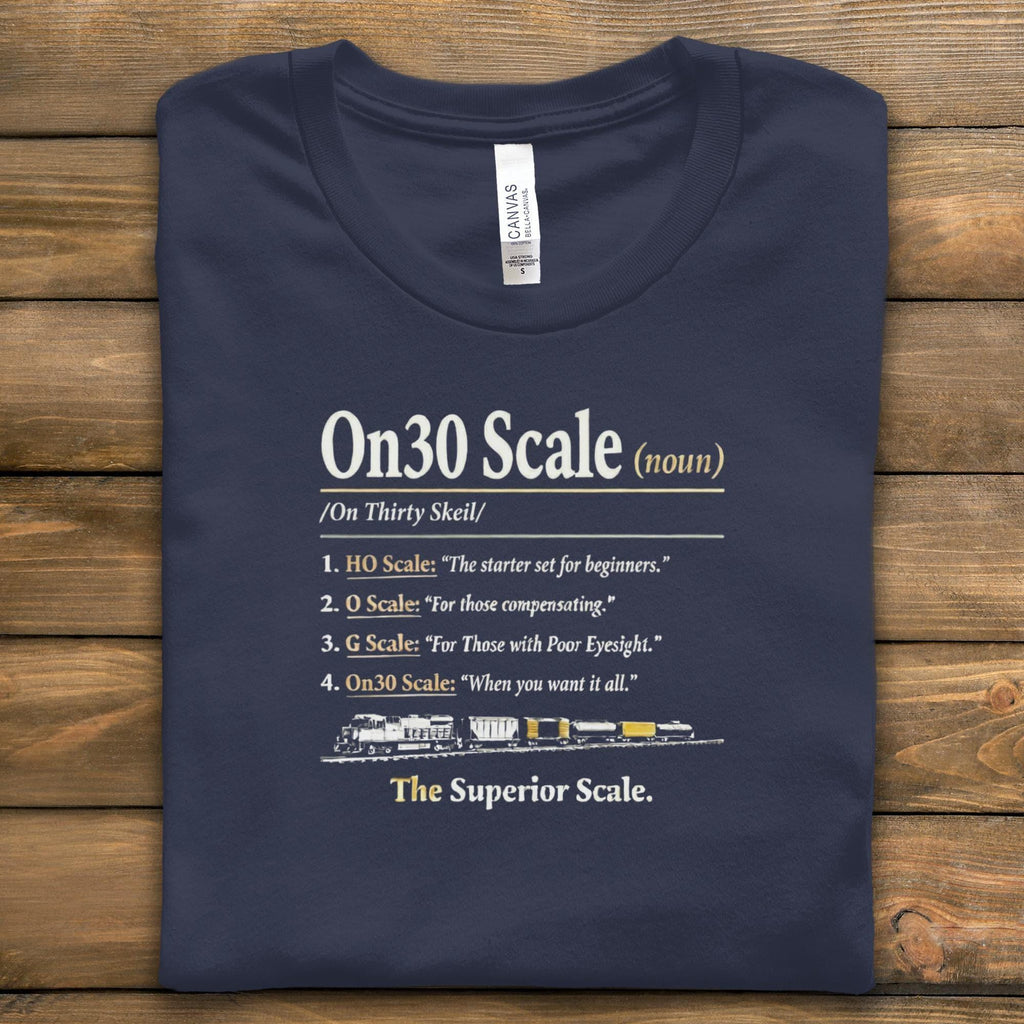 On30 Scale Model Railroading Shirt, Funny Model Train Tee, Model Railroad Gift, Train Hobbyist T-Shirt, Railfan Apparel