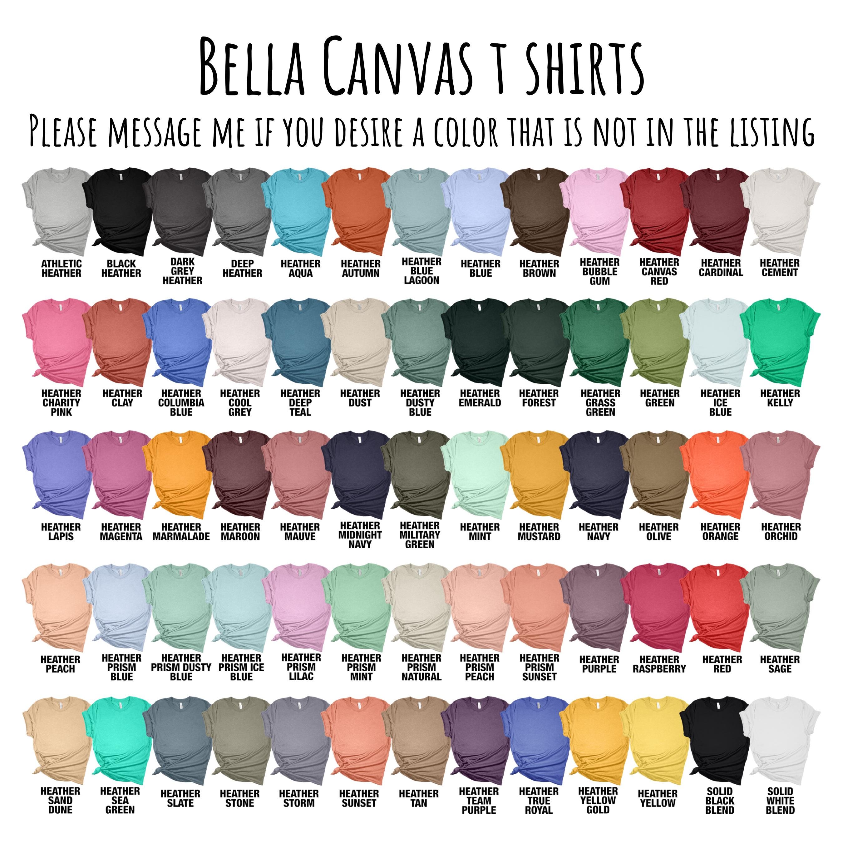 a grid of various t-shirt colors, including black, gray, green, blue, orange, pink, purple, and more. The text at the top of the image reads "Bella Canvas T Shirts" and the bottom of the image provides instructions for selecting a color, stating "Please Message Me If You Desire A Color That Is Not In The Listing".