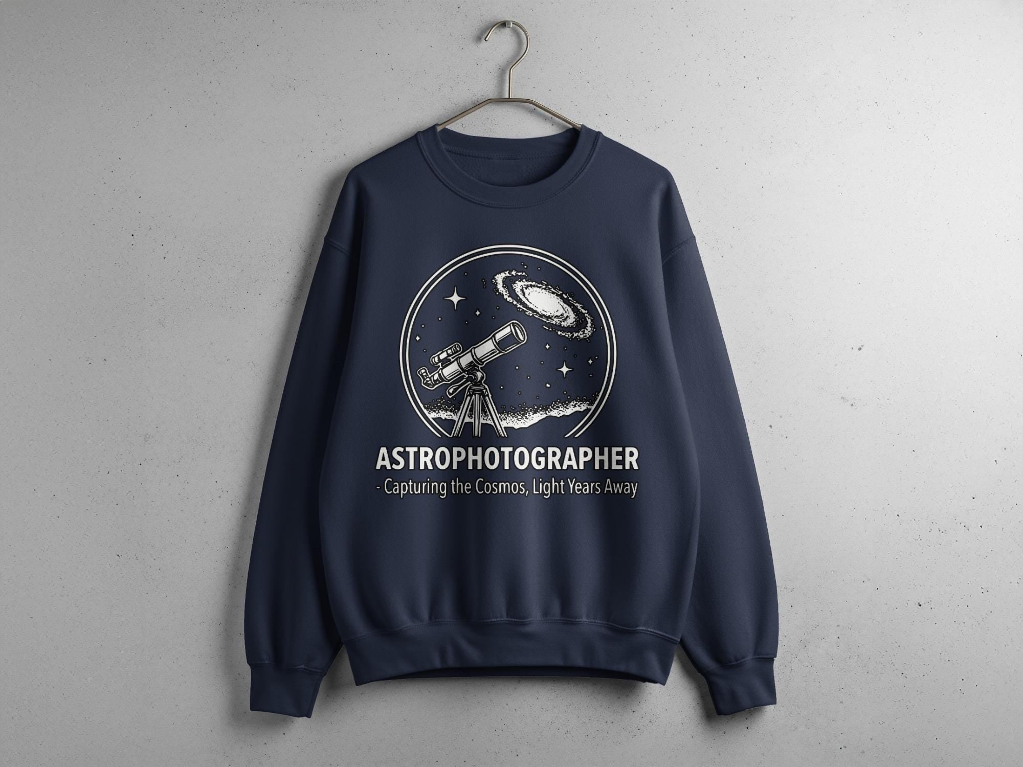 Astrophotographer Sweatshirt, Capturing the Cosmos Light Years Away Astronomy Telescope Sweater, Space Enthusiast Gift