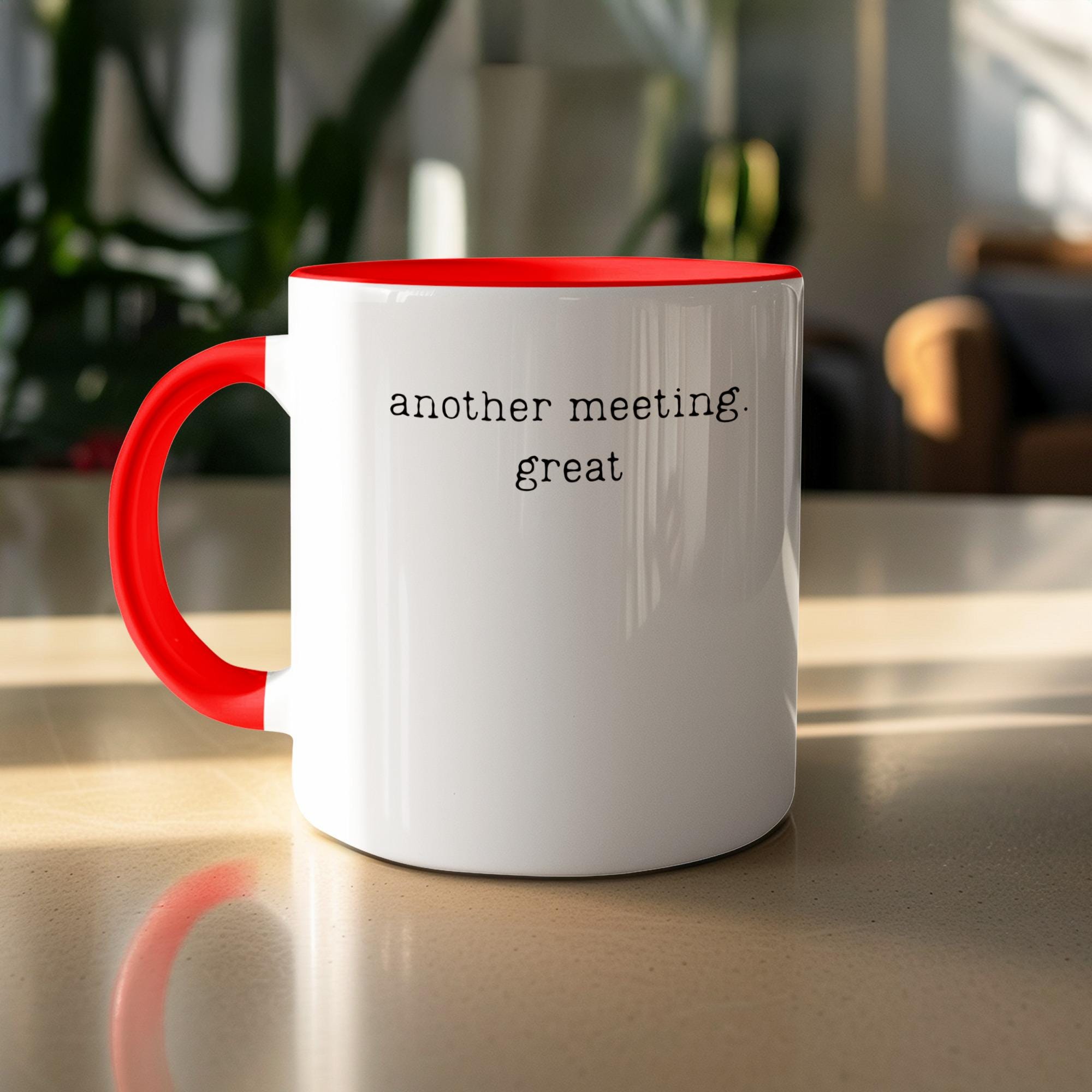 Another meeting mug, sarcastic coffee cup, funny office mug, work humor gift, tea or coffee, coworker gift, minimalist mug