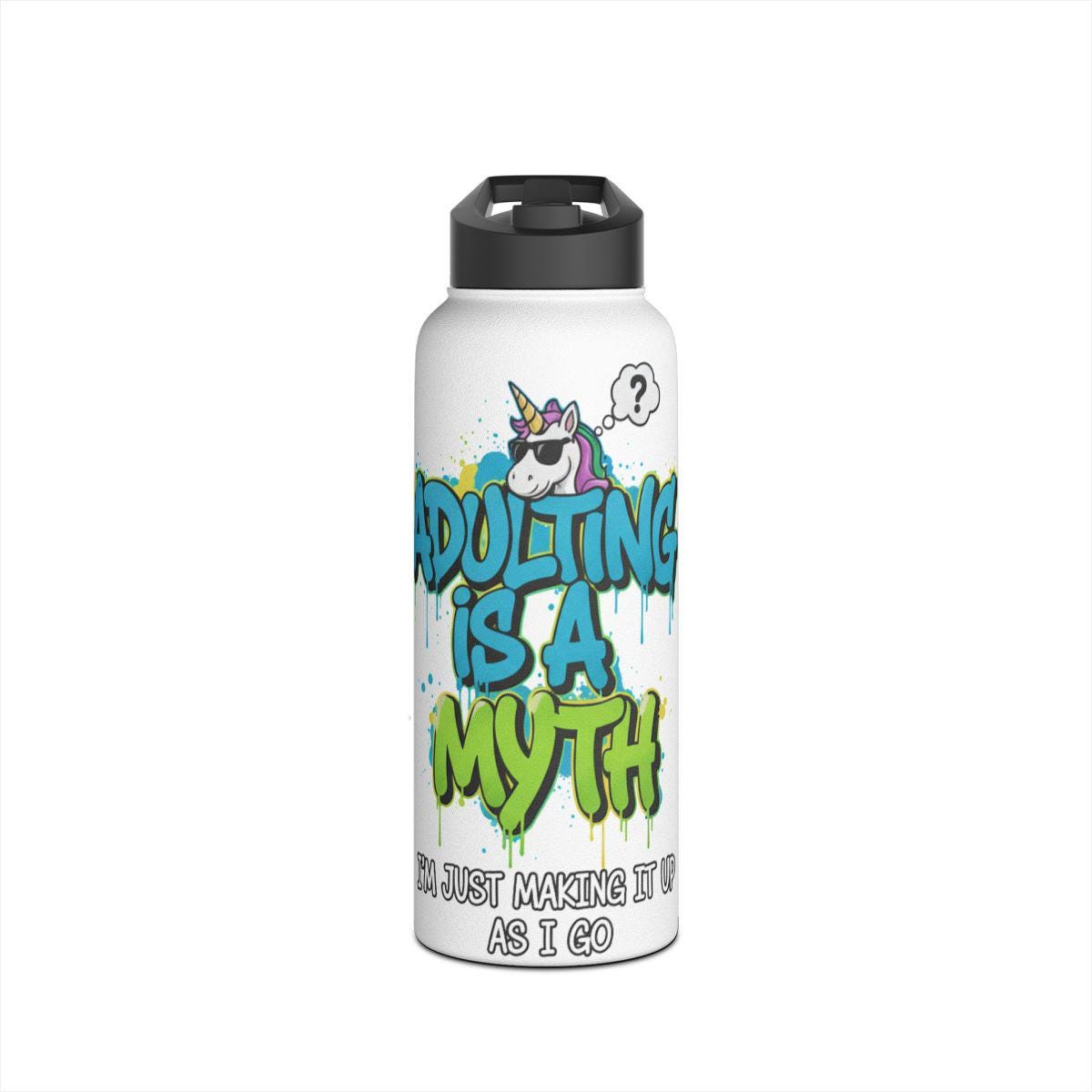 Adulting Is A Myth Water Bottle, Funny Unicorn Water Bottle, Motivational Water Bottle, Unique Gift Water Bottle, Custom Prints