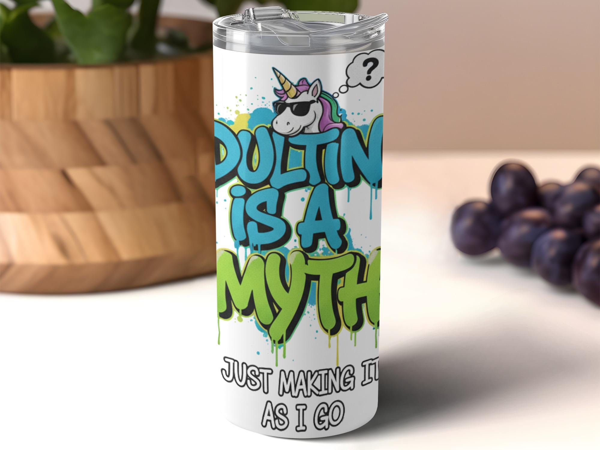 Adulting is a Myth Travel Tumbler, Funny Unicorn Coffee Cup, Just Making It Up As I Go Mug, Cute Insulated Drinkware, Gift for Friends