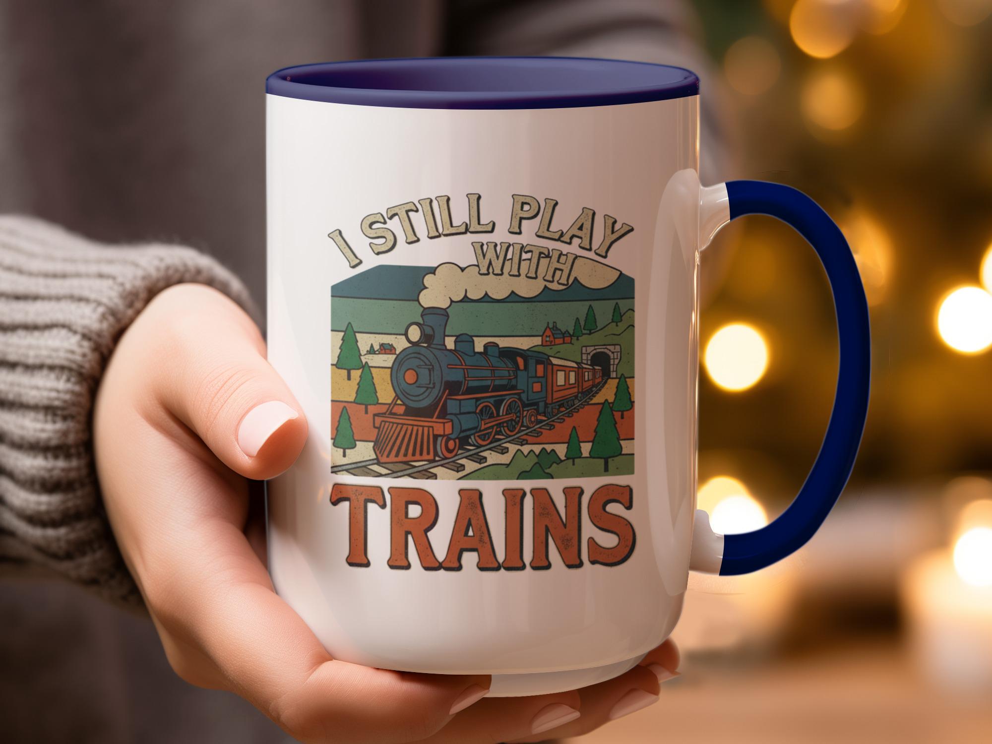 I Still Play With Trains Mug, Vintage Train Design, Train Enthusiast Gift, Railroad Lover Coffee Cup, Steam Engine Mug