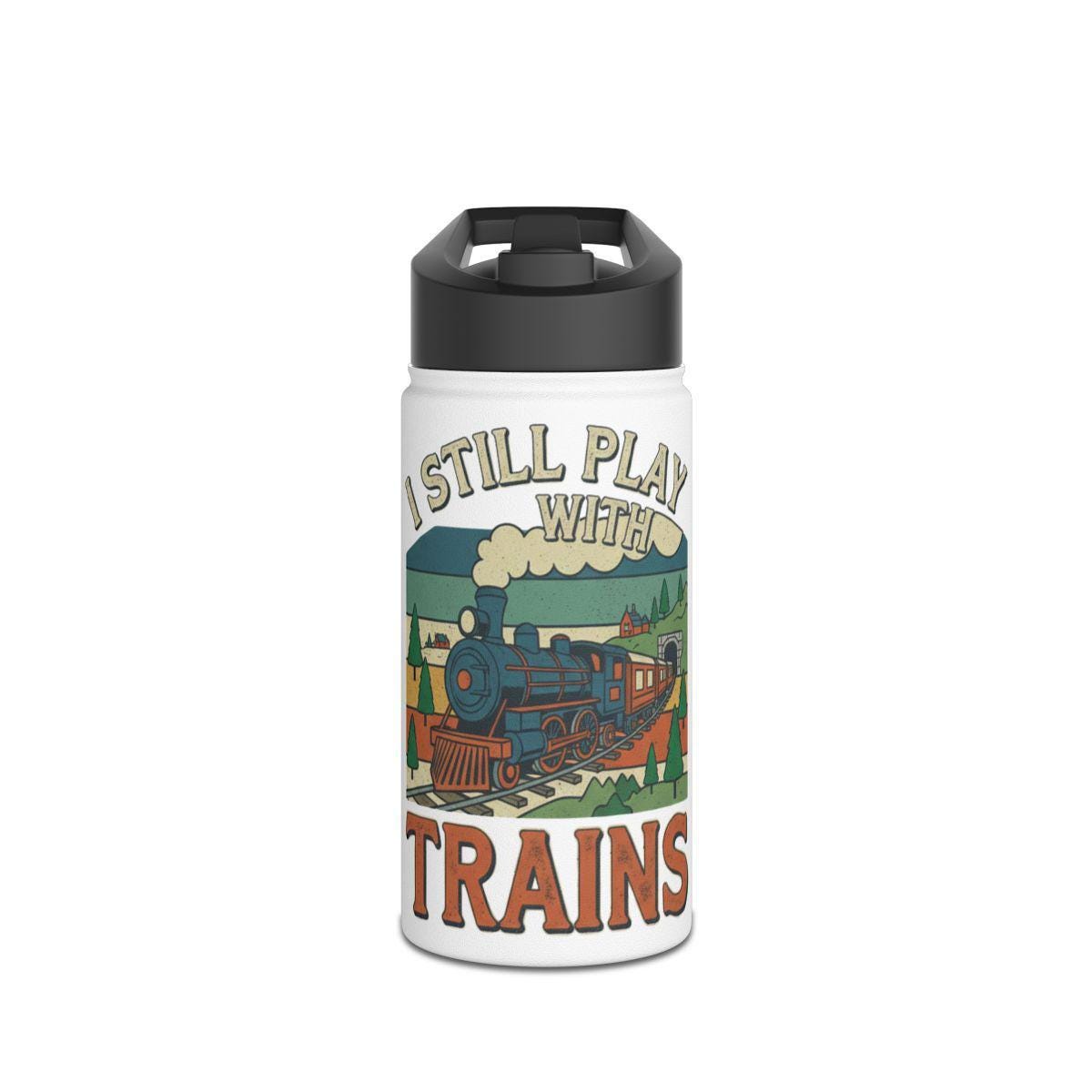 I Still Play With Trains Water Bottle, Train Lover Gift, Vintage Train Design, Railway Enthusiast, Train Model Collector Gifts