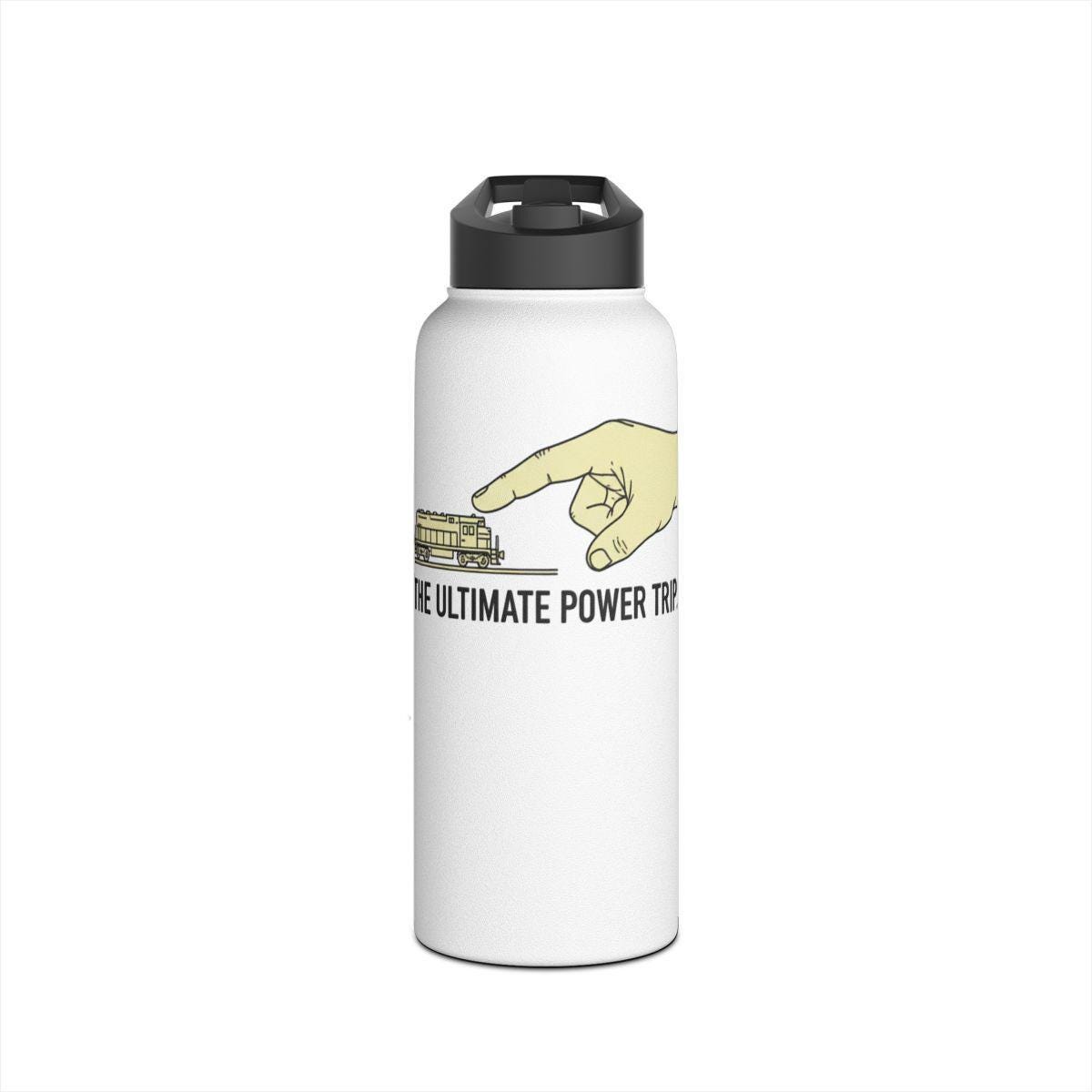 Ultimate Power Trip Water Bottle, Funny Power Trip Design Bottle, Unique Gift for Friends, Humorous Flask for Travel