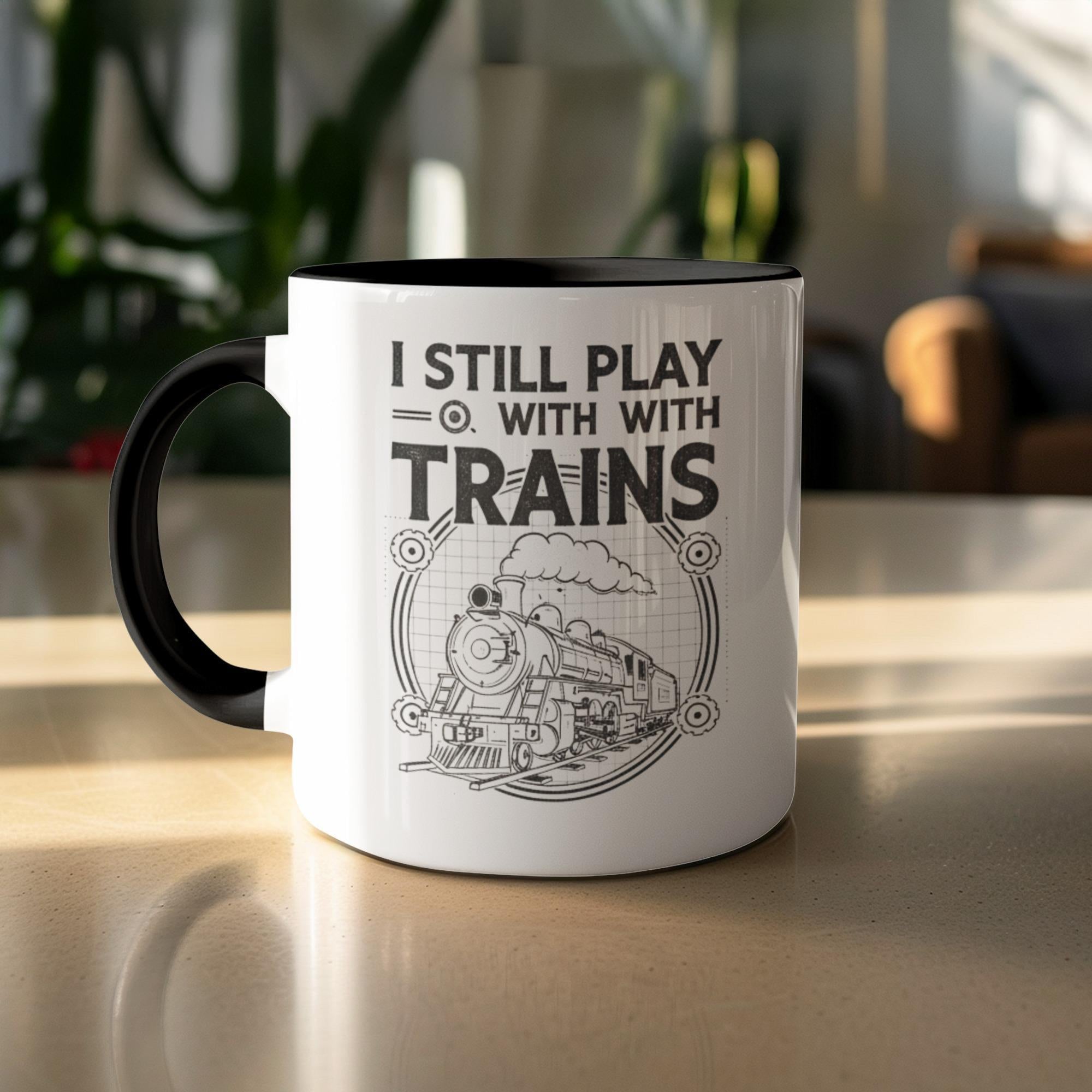 Vintage Train Mug, I Still Play With Trains, Retro Train Enthusiast Gift, Train Lover Coffee Cup, Unique Train-Themed Mug