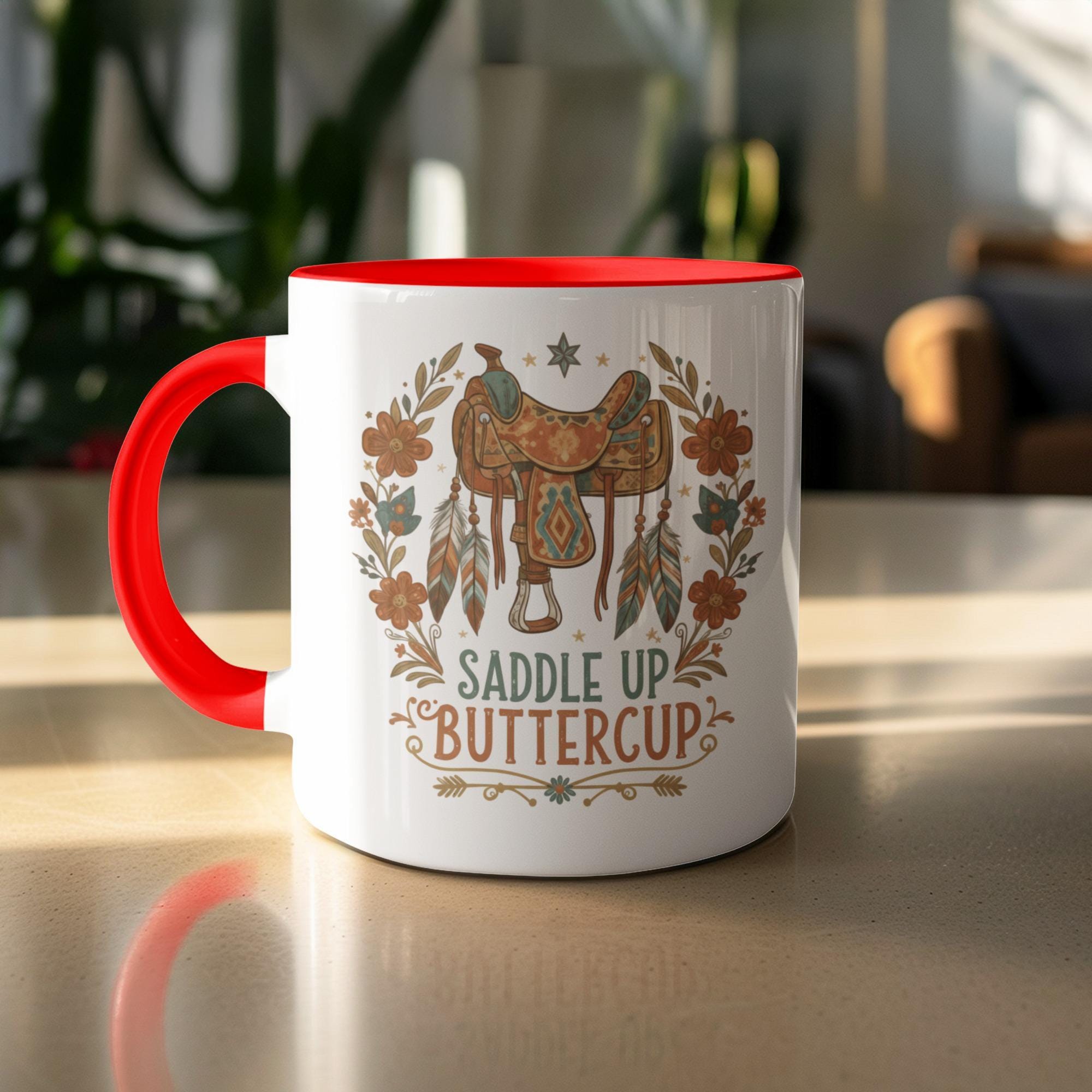 Saddle Up Buttercup Coffee Mug, Horse Lover Gift, Western Cowboy Mug, Funny Cowgirl Mug, Rustic Farmhouse Mug, Equestrian Drinkware
